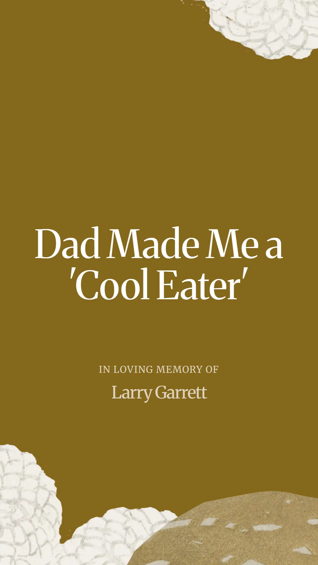 Dad Made Me a 'Cool Eater'