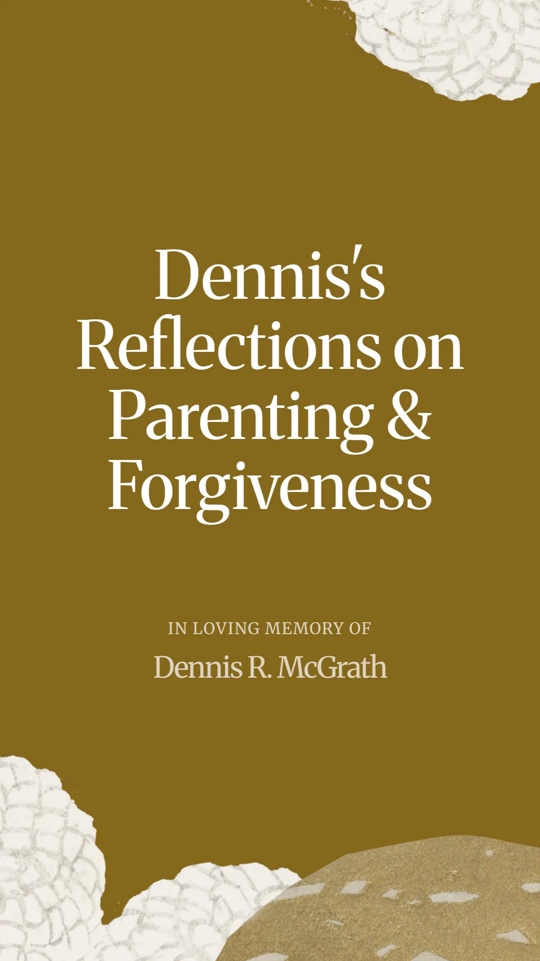 Dennis's Reflections on Parenting and Forgiveness