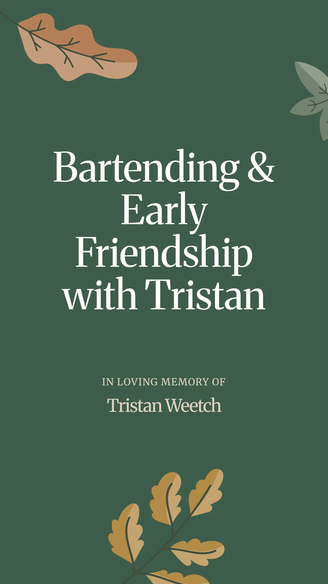 Bartending and Early Friendship with Tristan