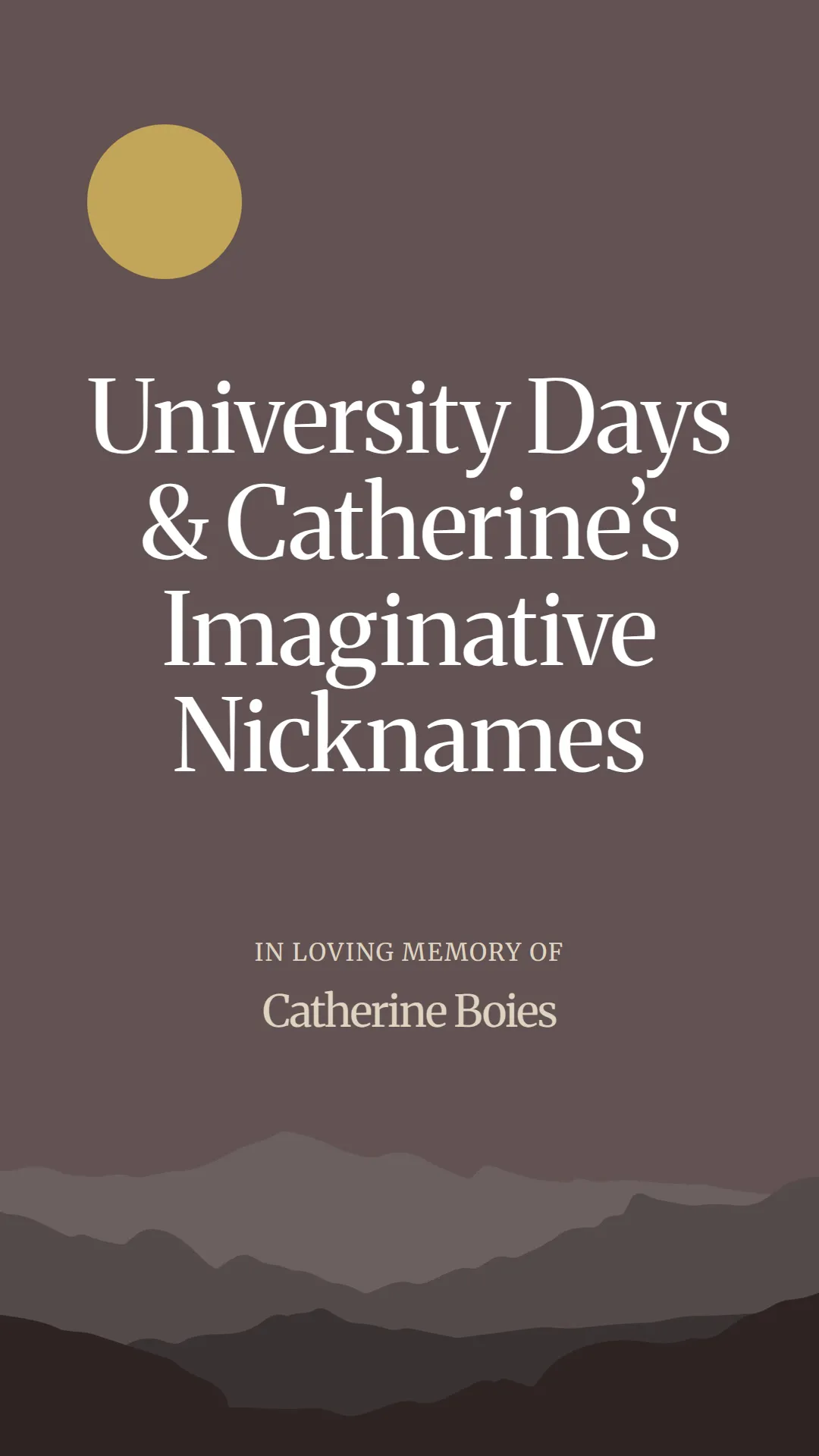 University Days and Catherine’s Imaginative Nicknames