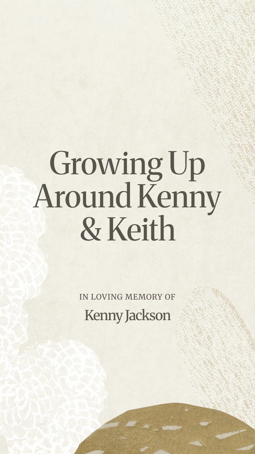 Growing Up Around Kenny and Keith