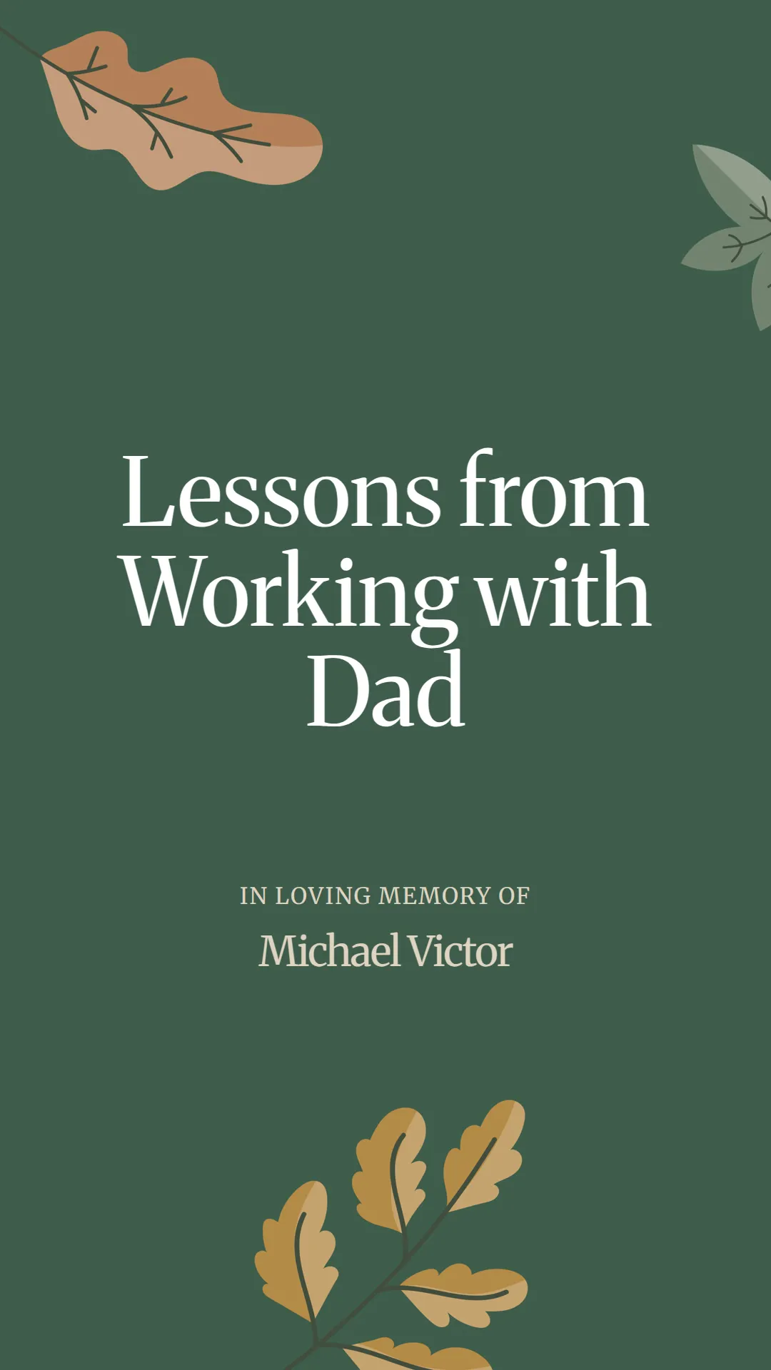 Lessons from Working with Dad
