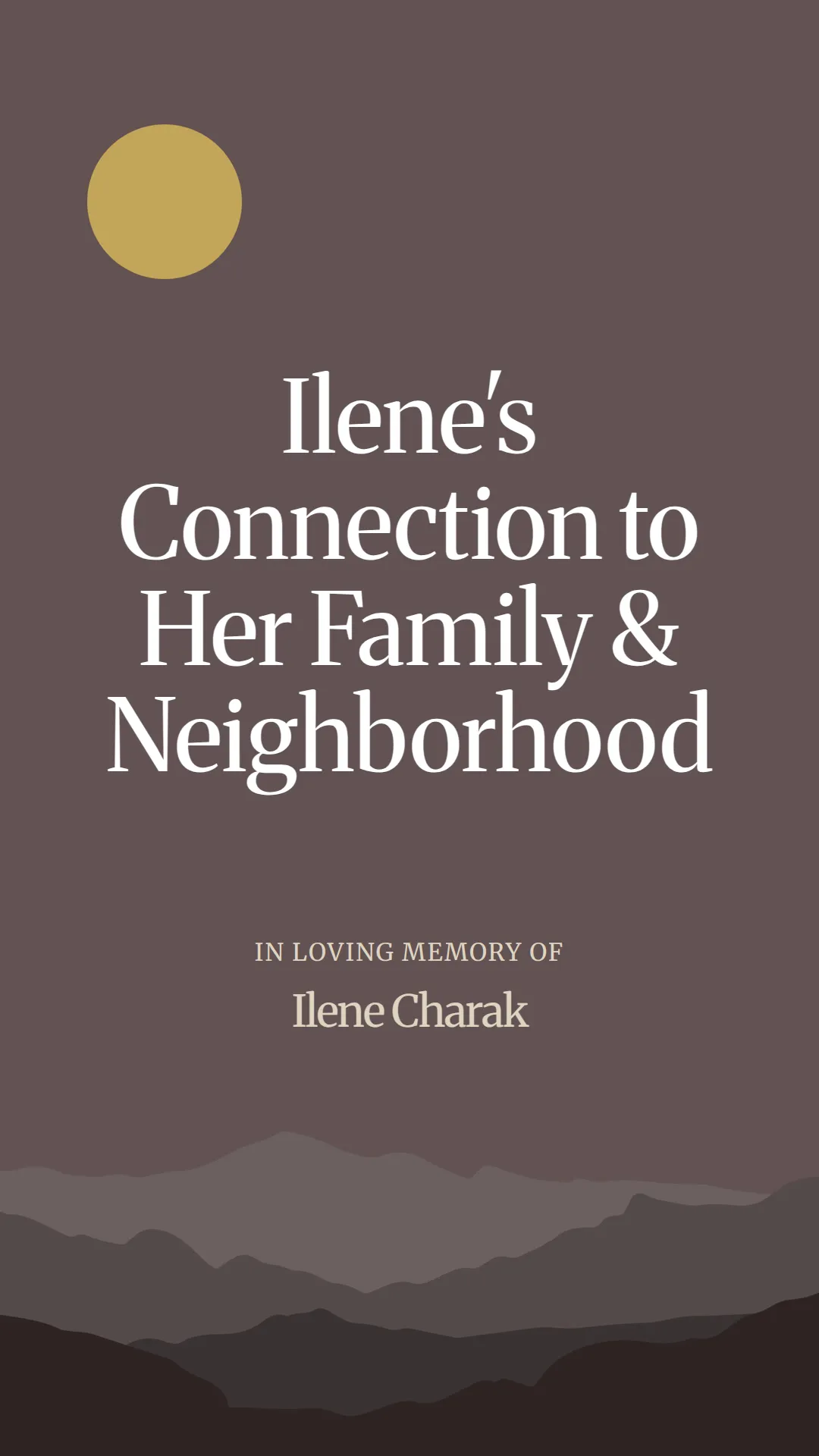 Ilene's Connection to Her Family and Neighborhood