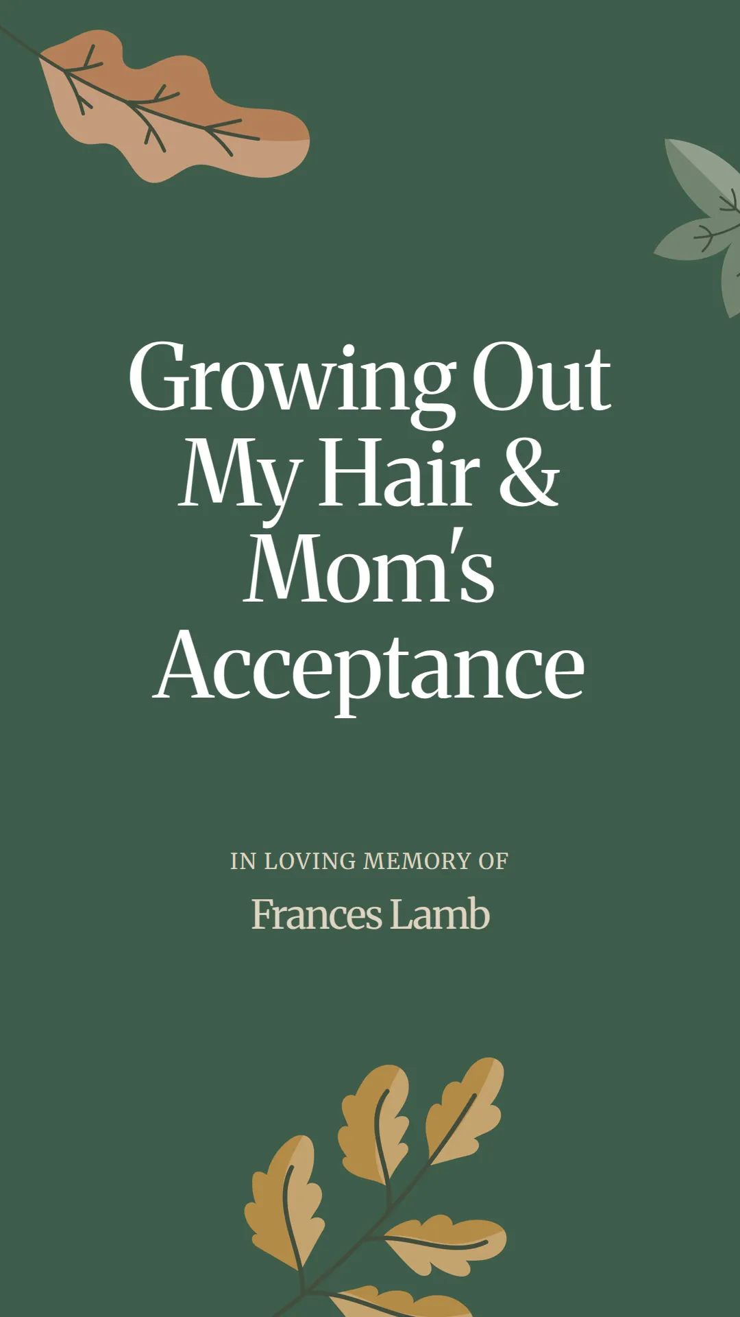 Growing Out My Hair and Mom's Acceptance