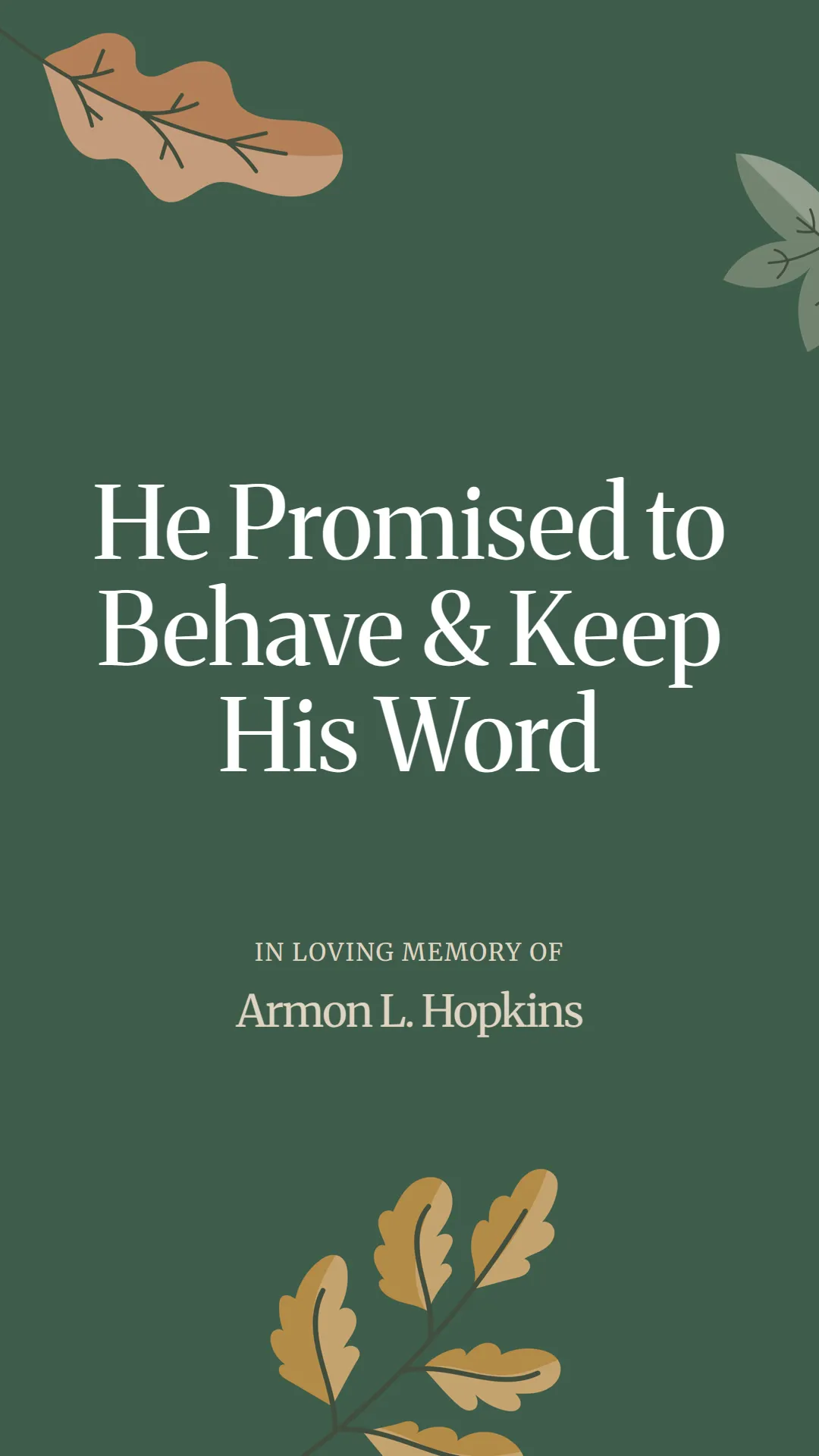 He Promised to Behave and Keep His Word