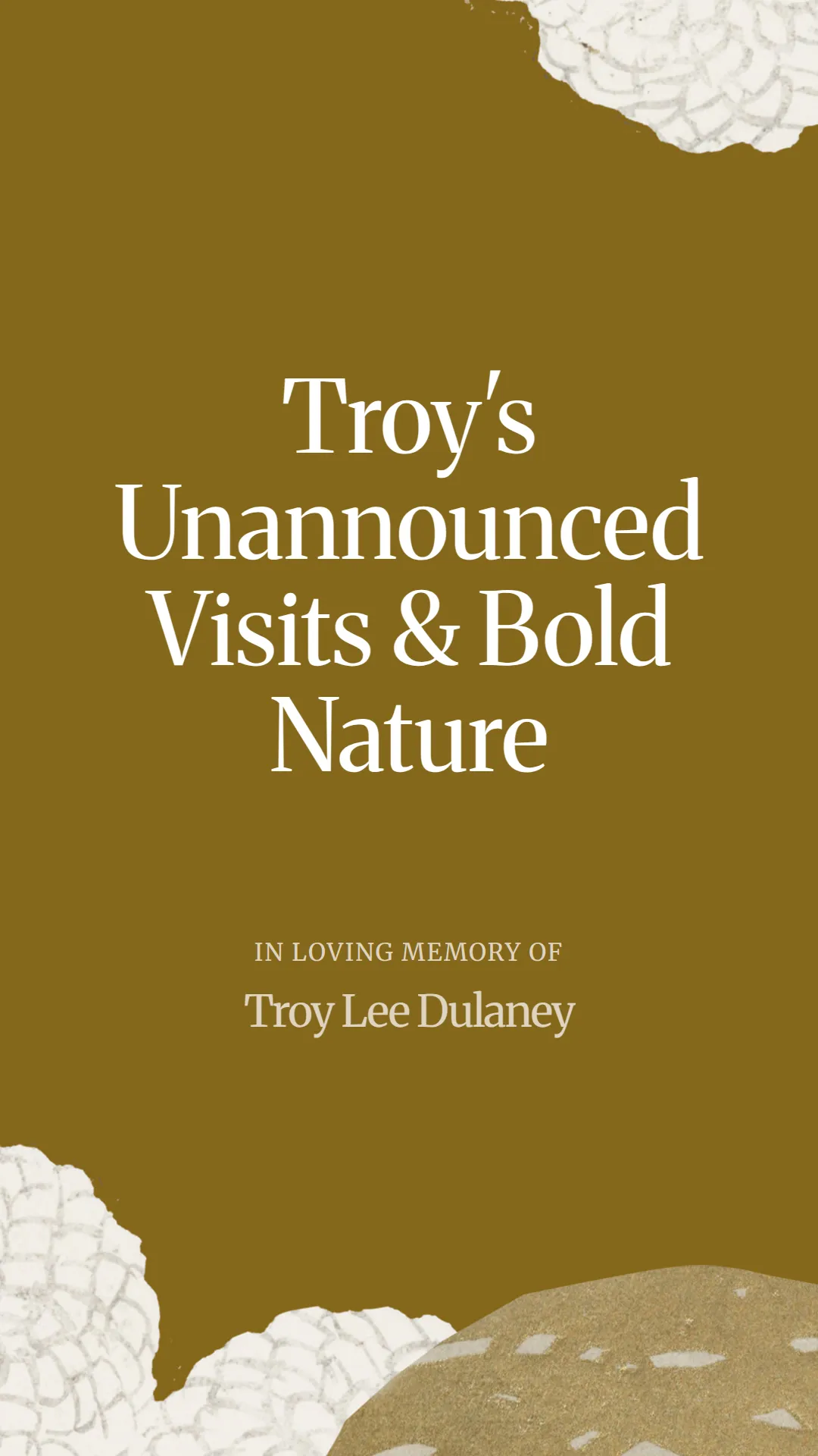 Troy's Unannounced Visits and Bold Nature