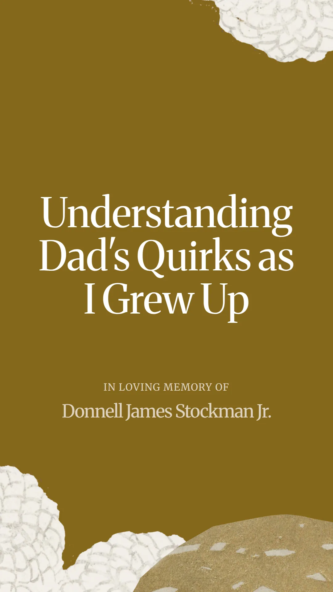 Understanding Dad's Quirks as I Grew Up