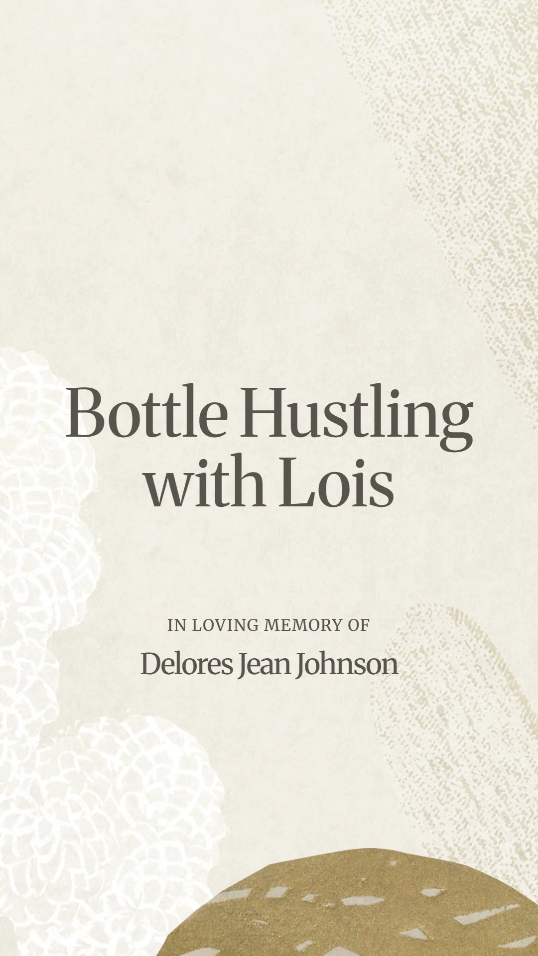 Bottle Hustling with Lois
