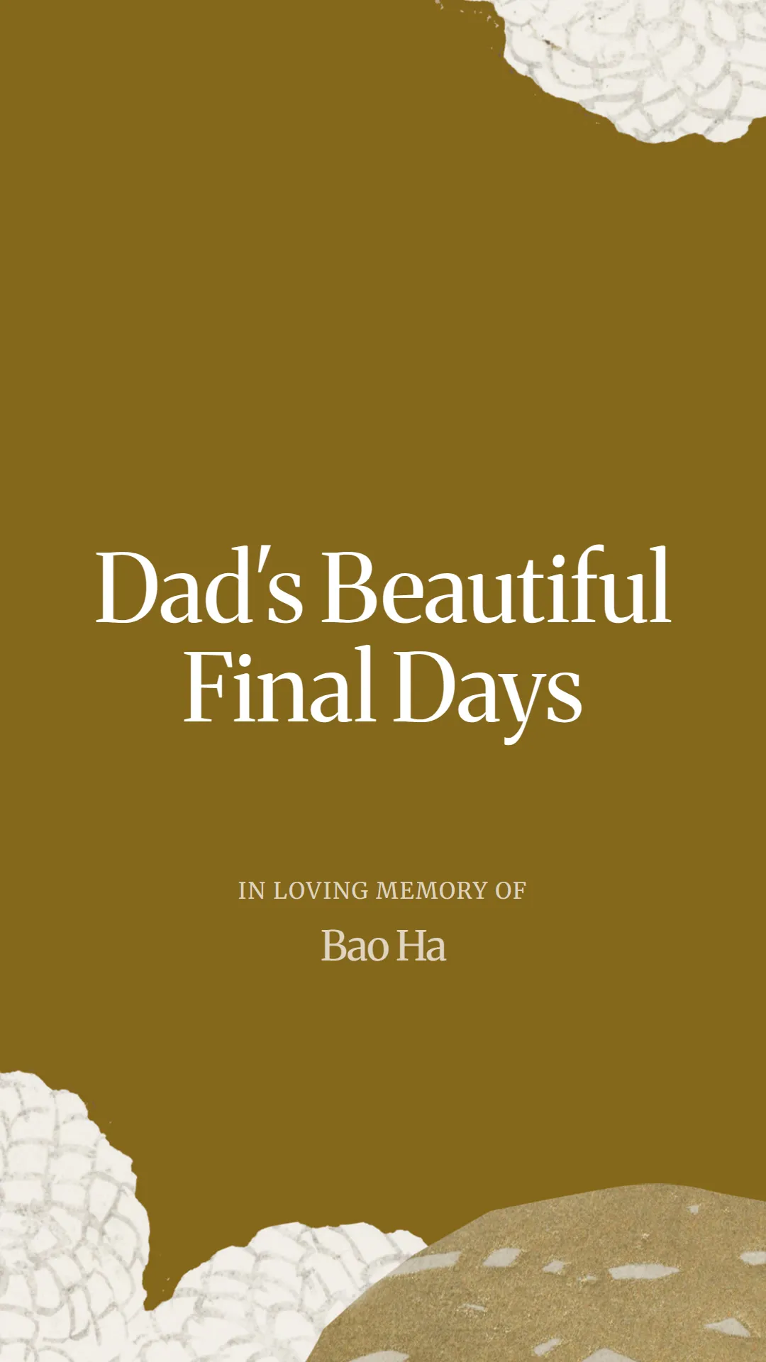 Dad's Beautiful Final Days