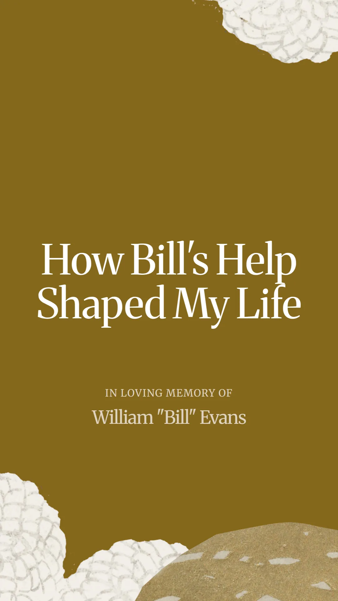 How Bill's Help Shaped My Life