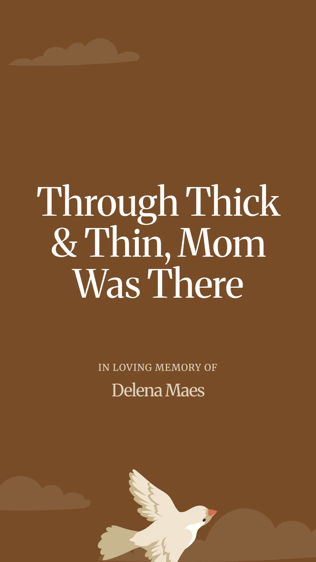 Through Thick and Thin, Mom Was There