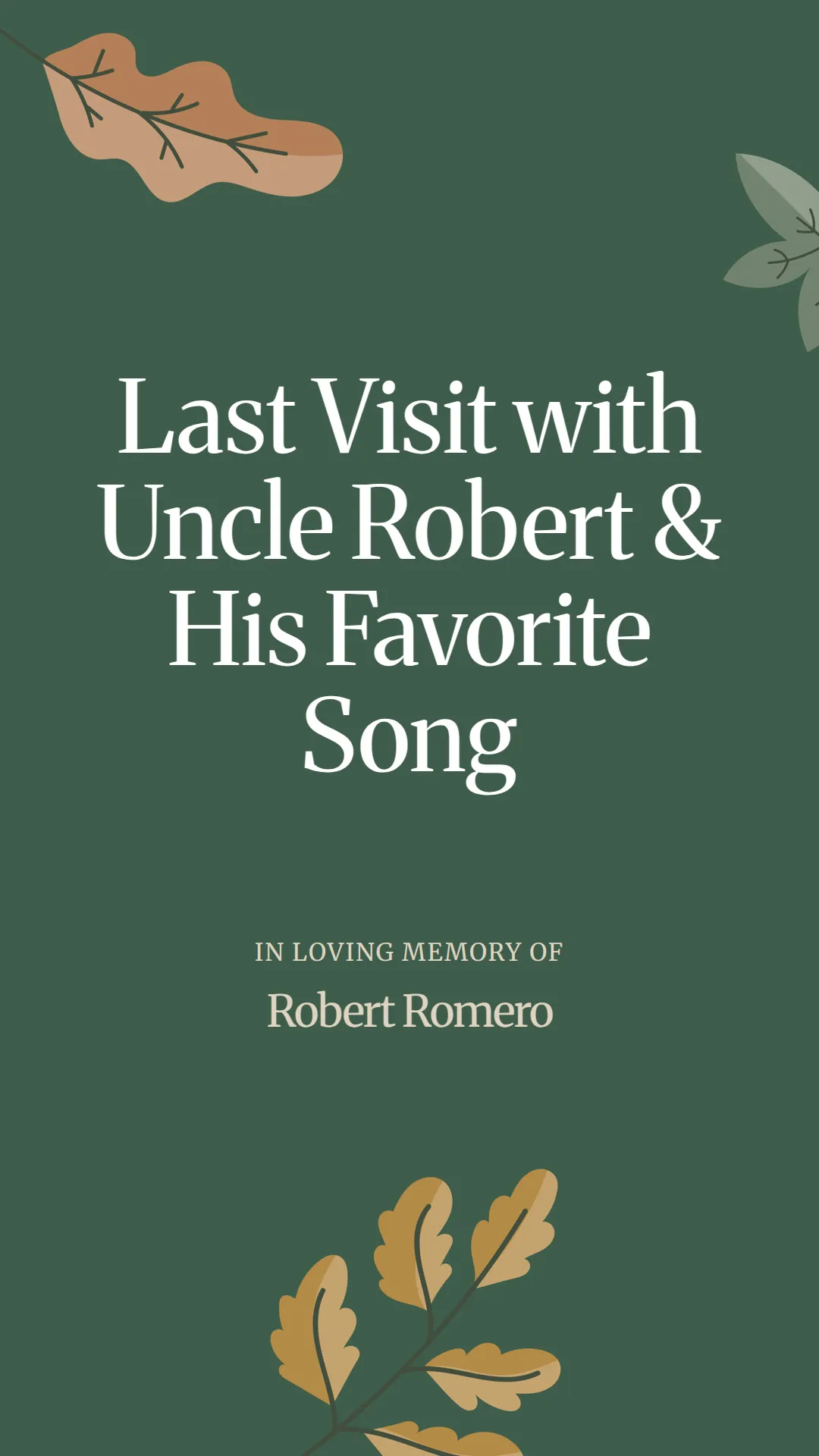 Last Visit with Uncle Robert and His Favorite Song