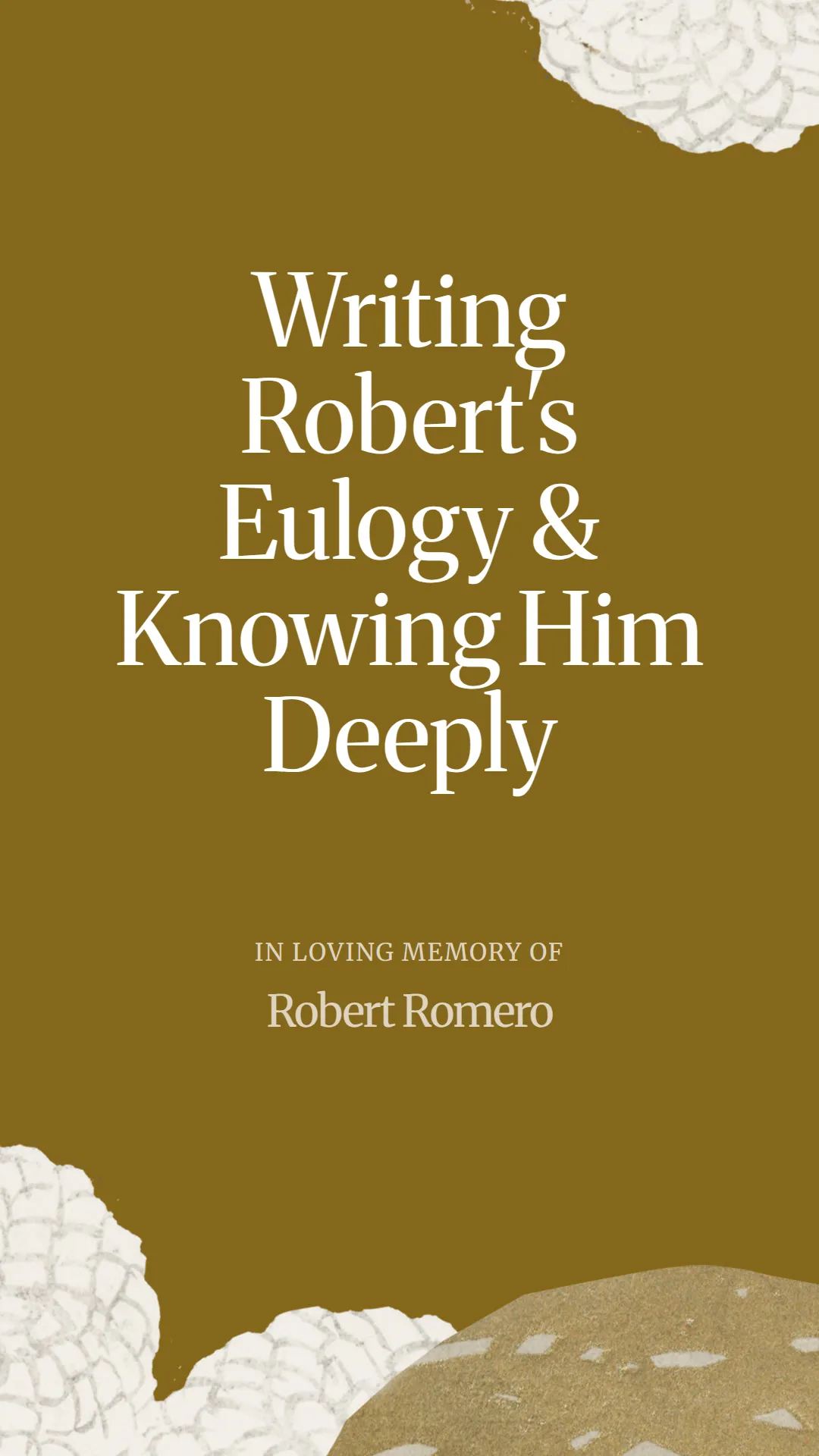 Writing Robert's Eulogy and Knowing Him Deeply