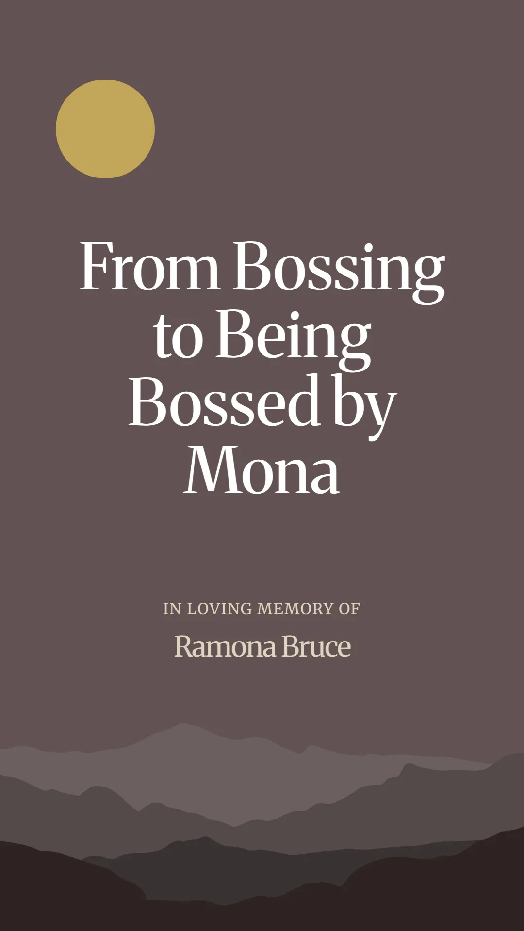 From Bossing to Being Bossed by Mona