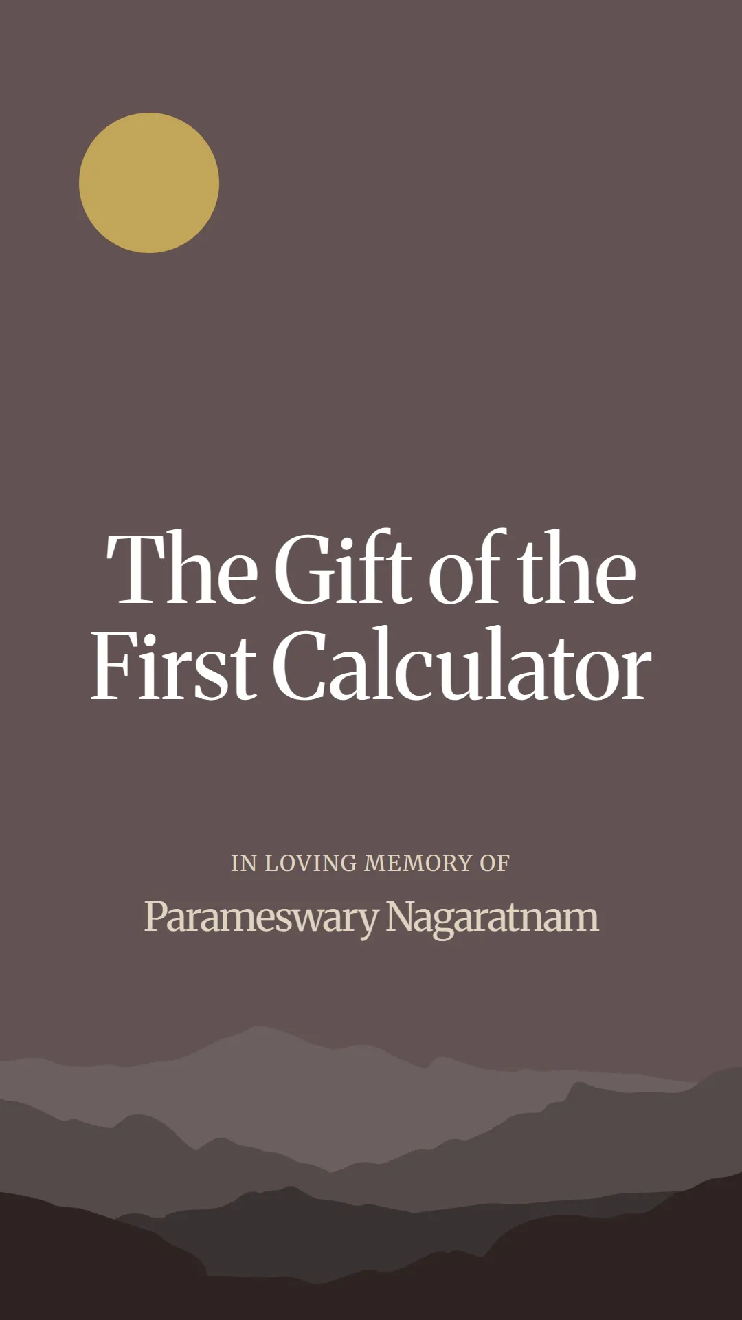 The Gift of the First Calculator