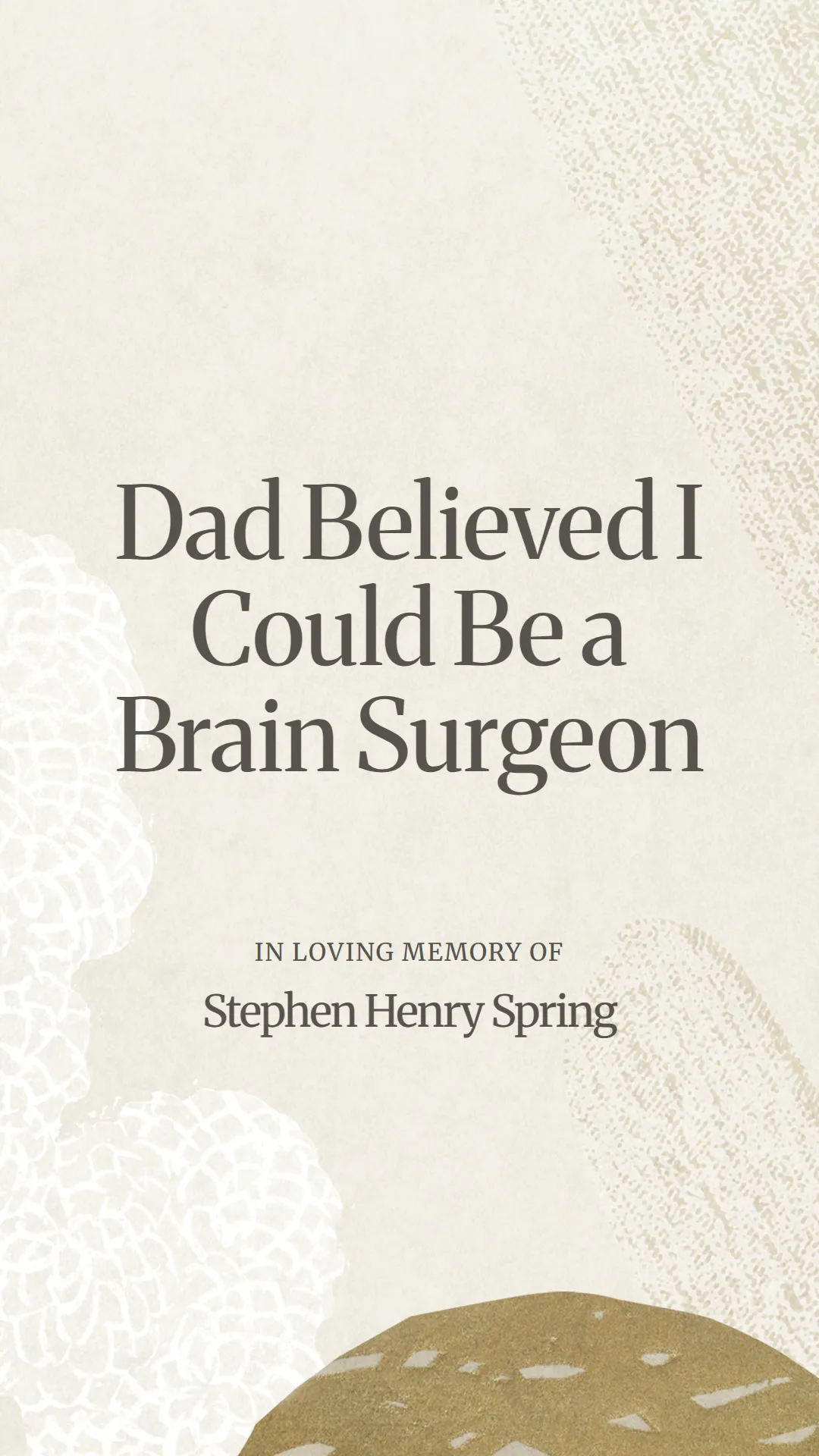 Dad Believed I Could Be a Brain Surgeon