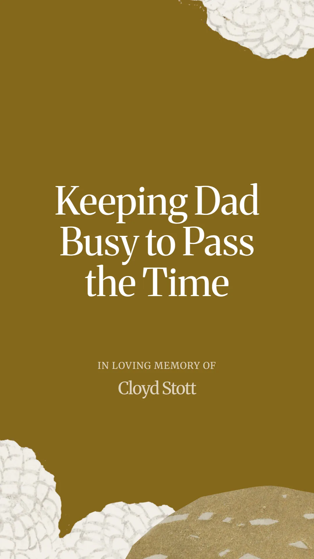Keeping Dad Busy to Pass the Time