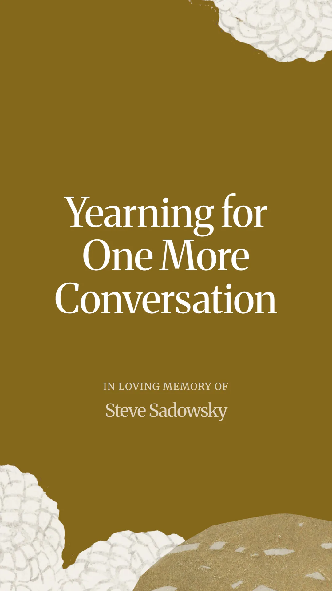 Yearning for One More Conversation