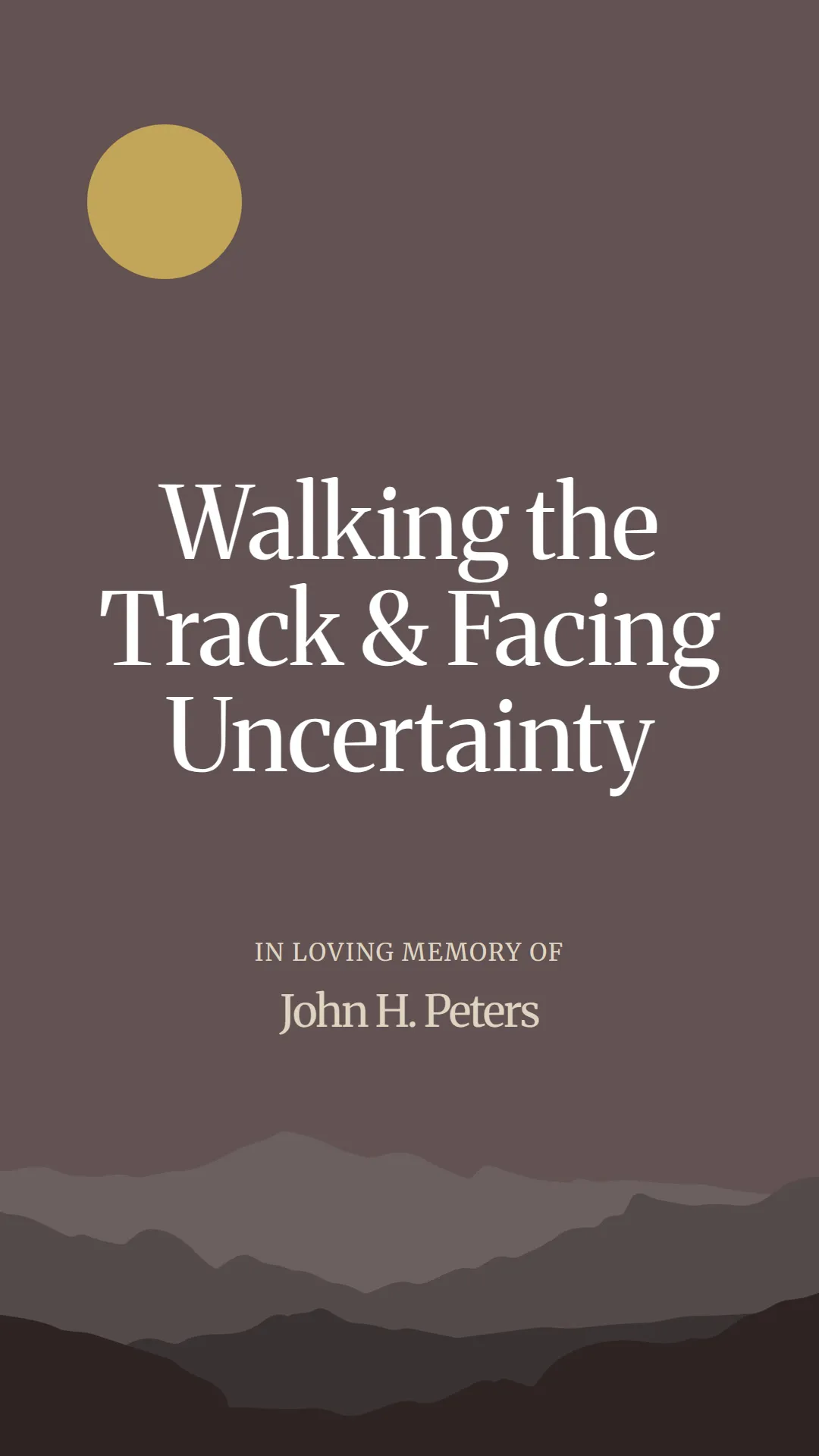 Walking the Track and Facing Uncertainty