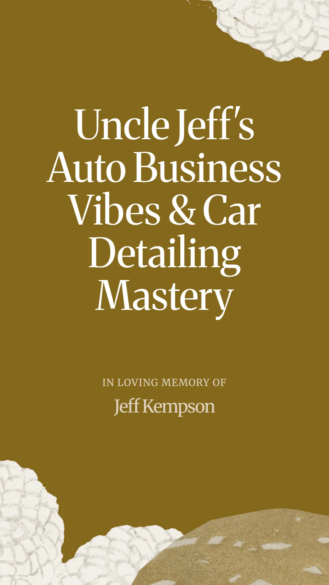 Uncle Jeff's Auto Business Vibes and Car Detailing Mastery