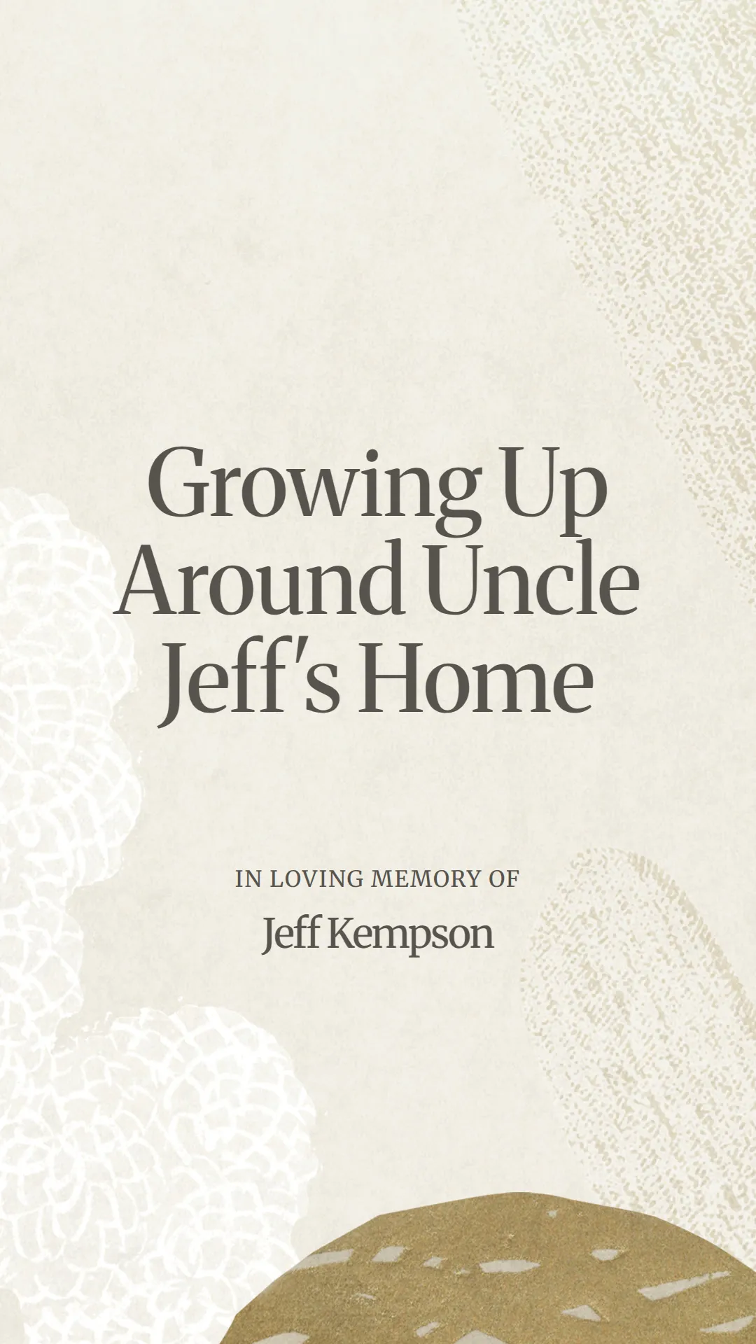 Growing Up Around Uncle Jeff's Home
