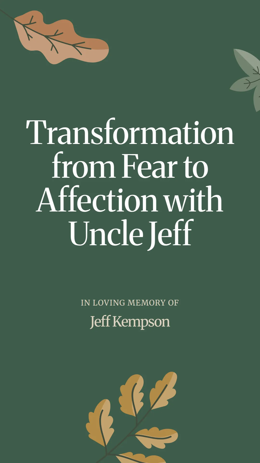Transformation from Fear to Affection with Uncle Jeff