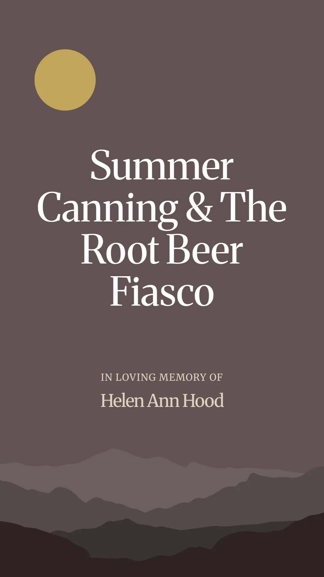 Summer Canning and The Root Beer Fiasco