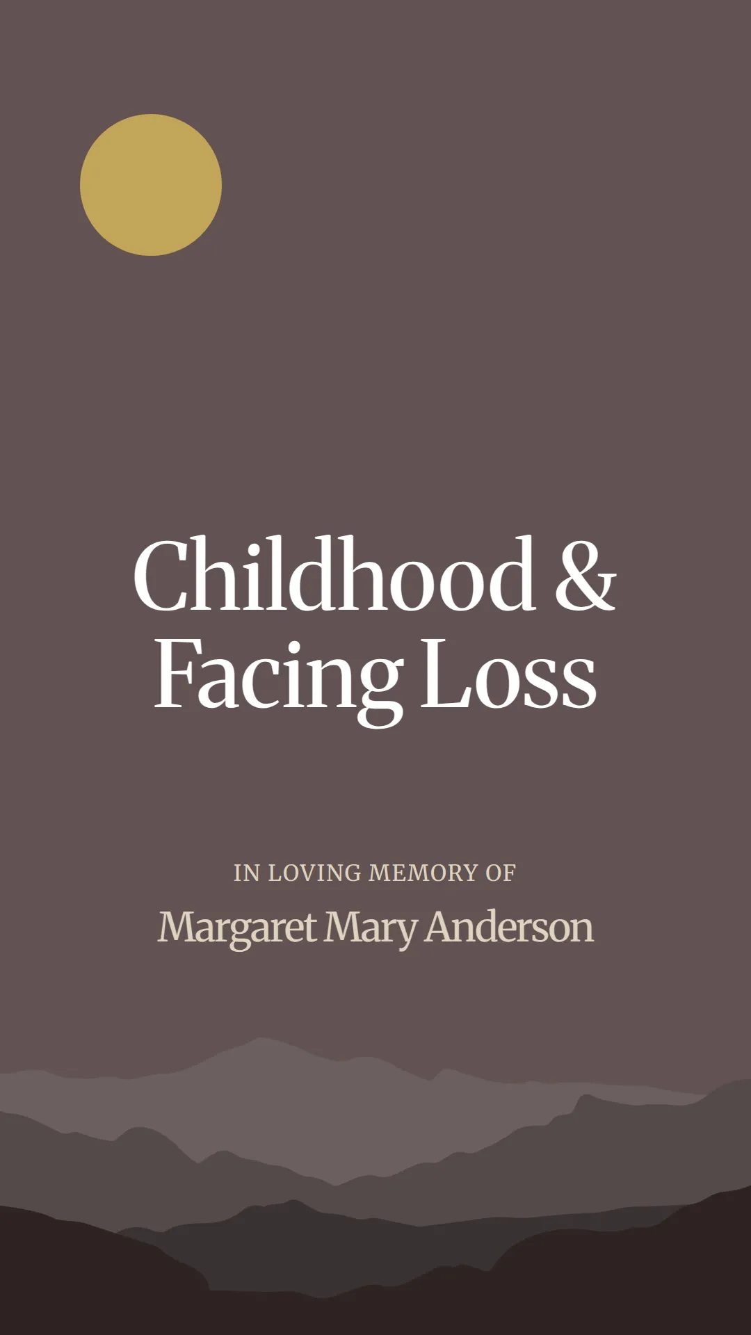 Childhood and Facing Loss