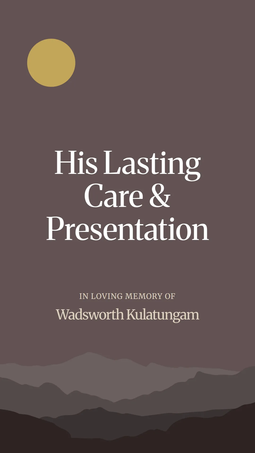 His Lasting Care and Presentation