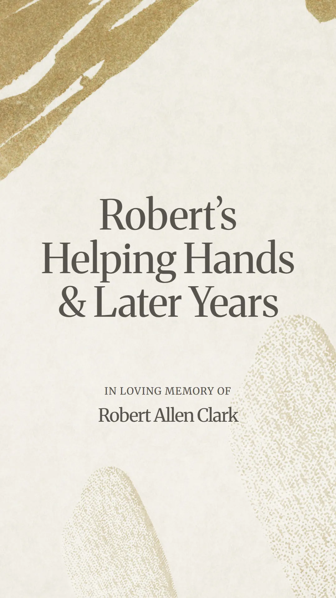 Robert’s Helping Hands and Later Years