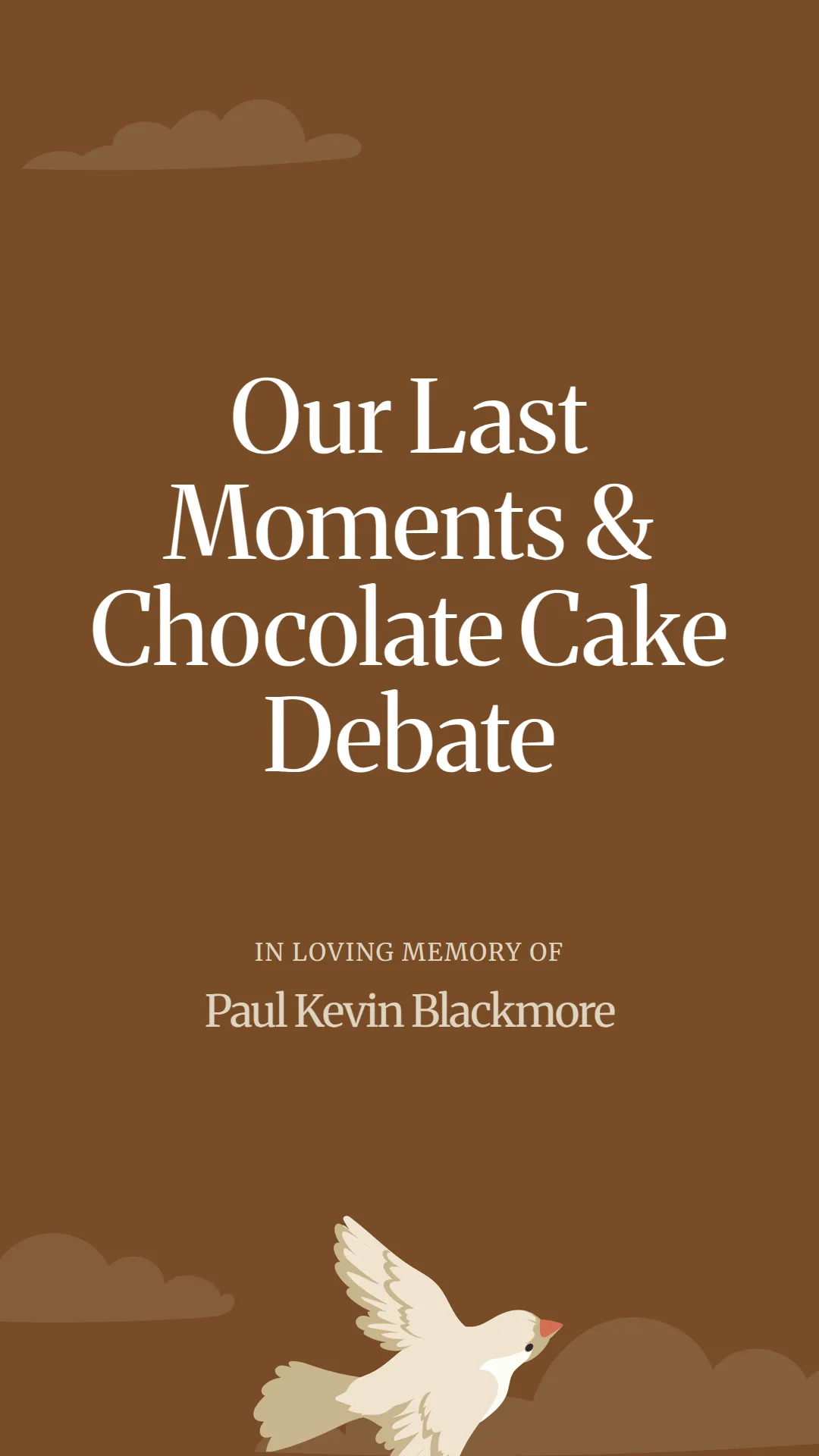 Our Last Moments and Chocolate Cake Debate