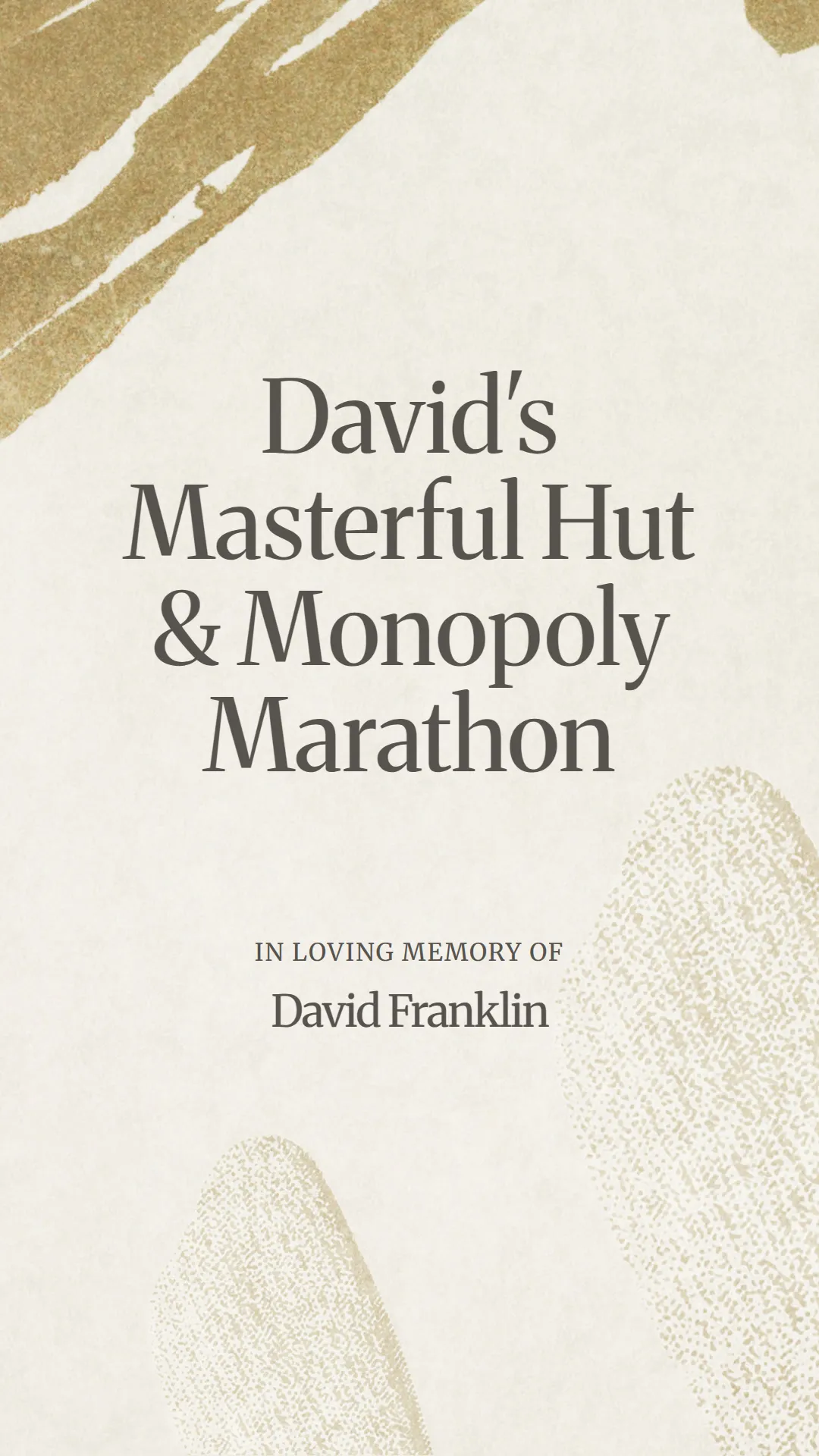 David's Masterful Hut and Monopoly Marathon