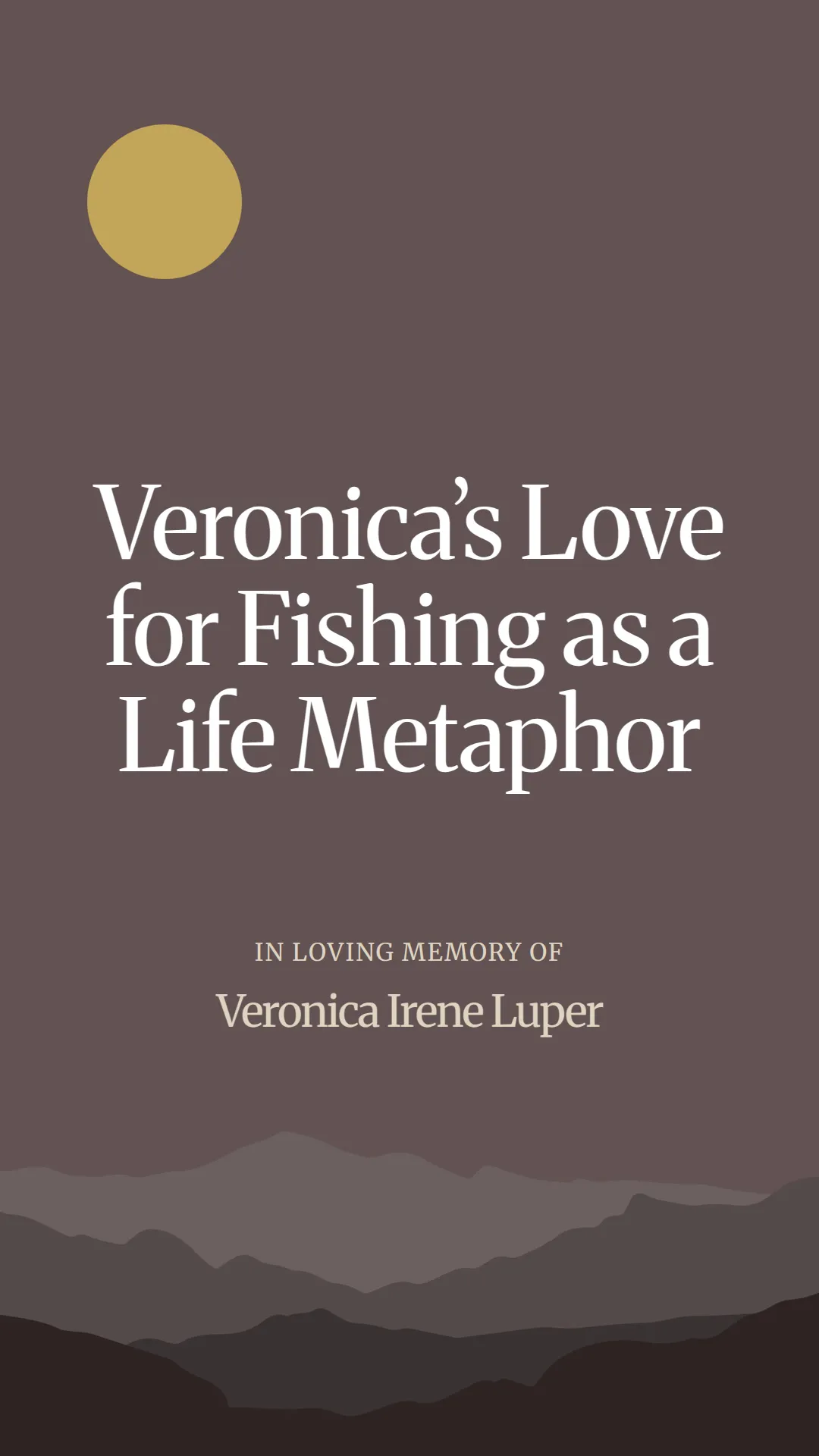 Veronica’s Love for Fishing as a Life Metaphor