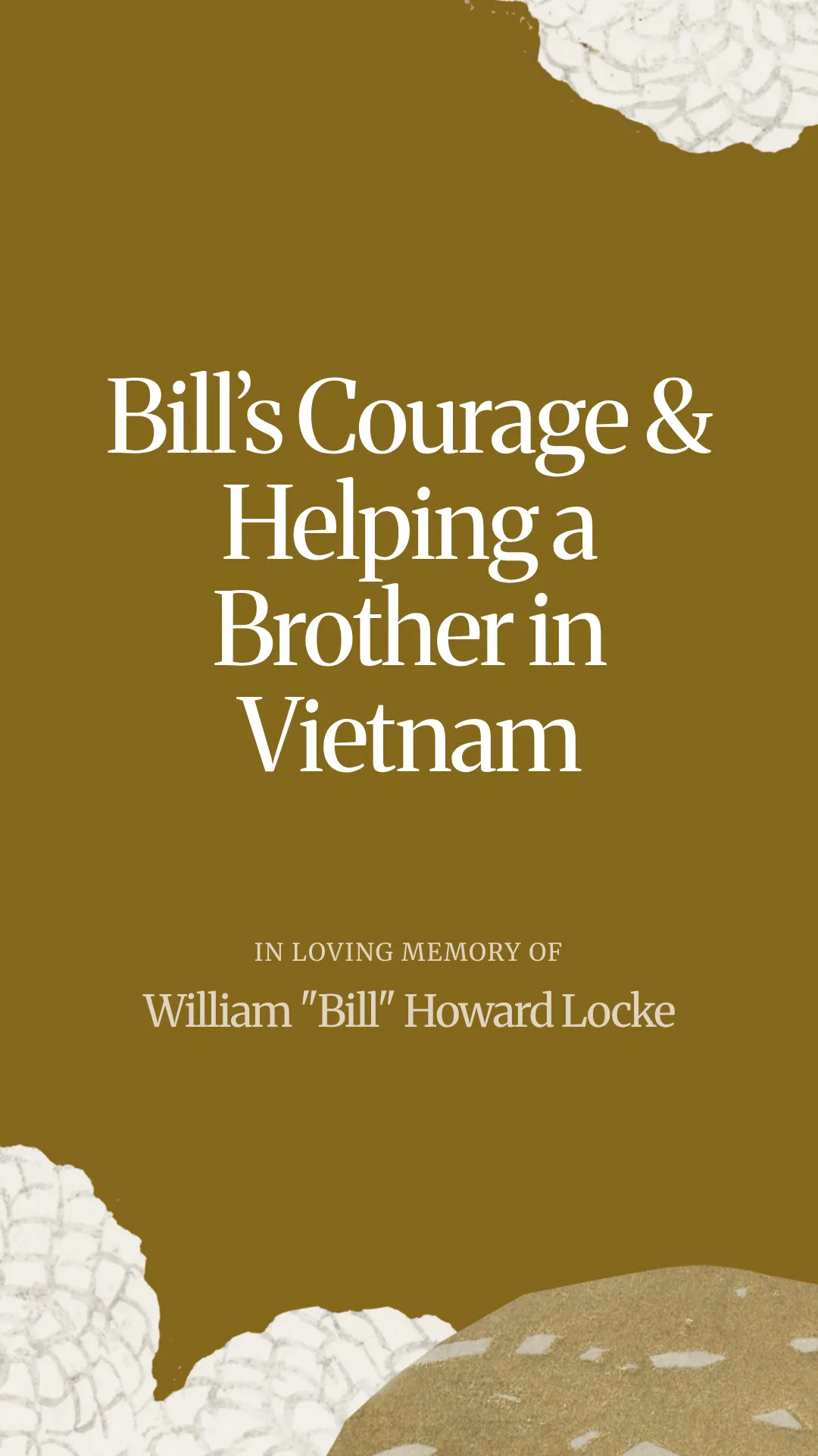 Bill’s Courage and Helping a Brother in Vietnam