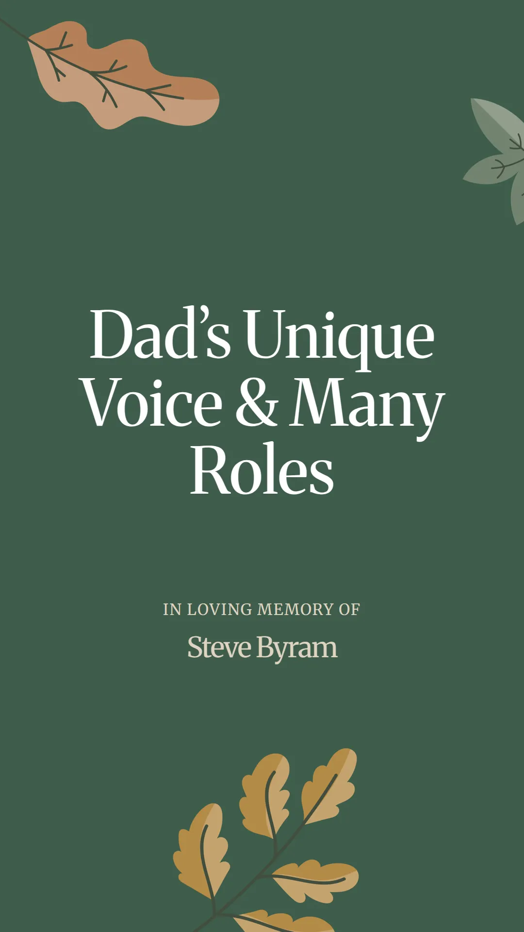 Dad’s Unique Voice and Many Roles