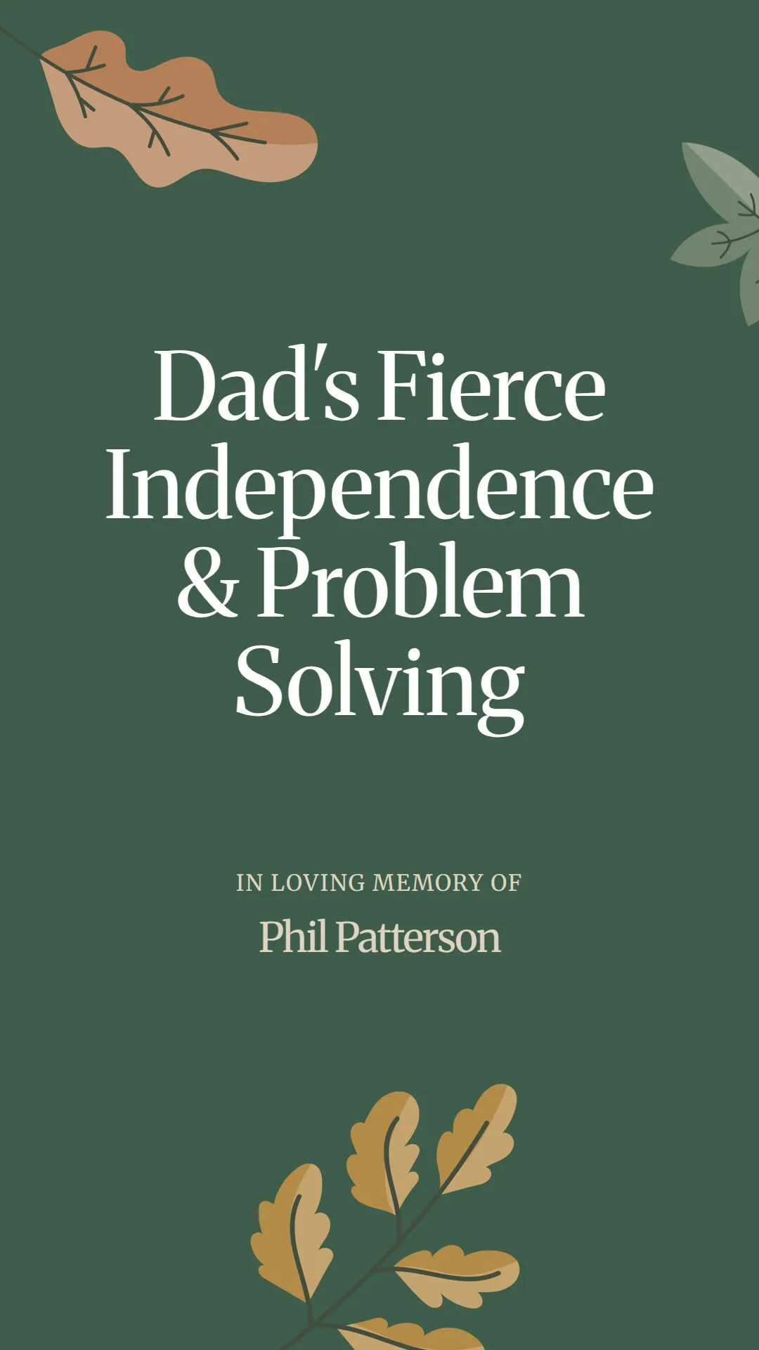 Dad's Fierce Independence and Problem Solving