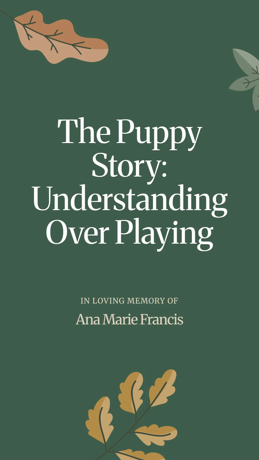 The Puppy Story: Understanding Over Playing