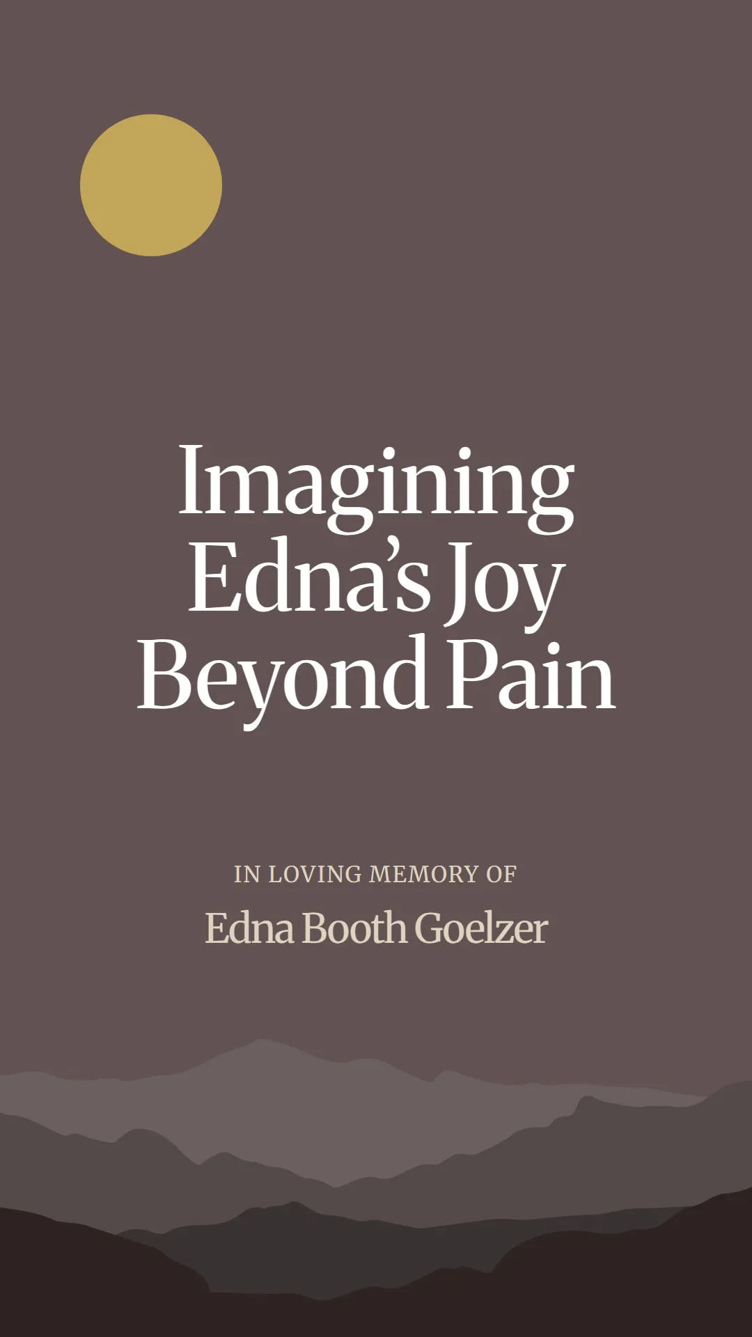 Imagining Edna’s Joy Beyond Pain