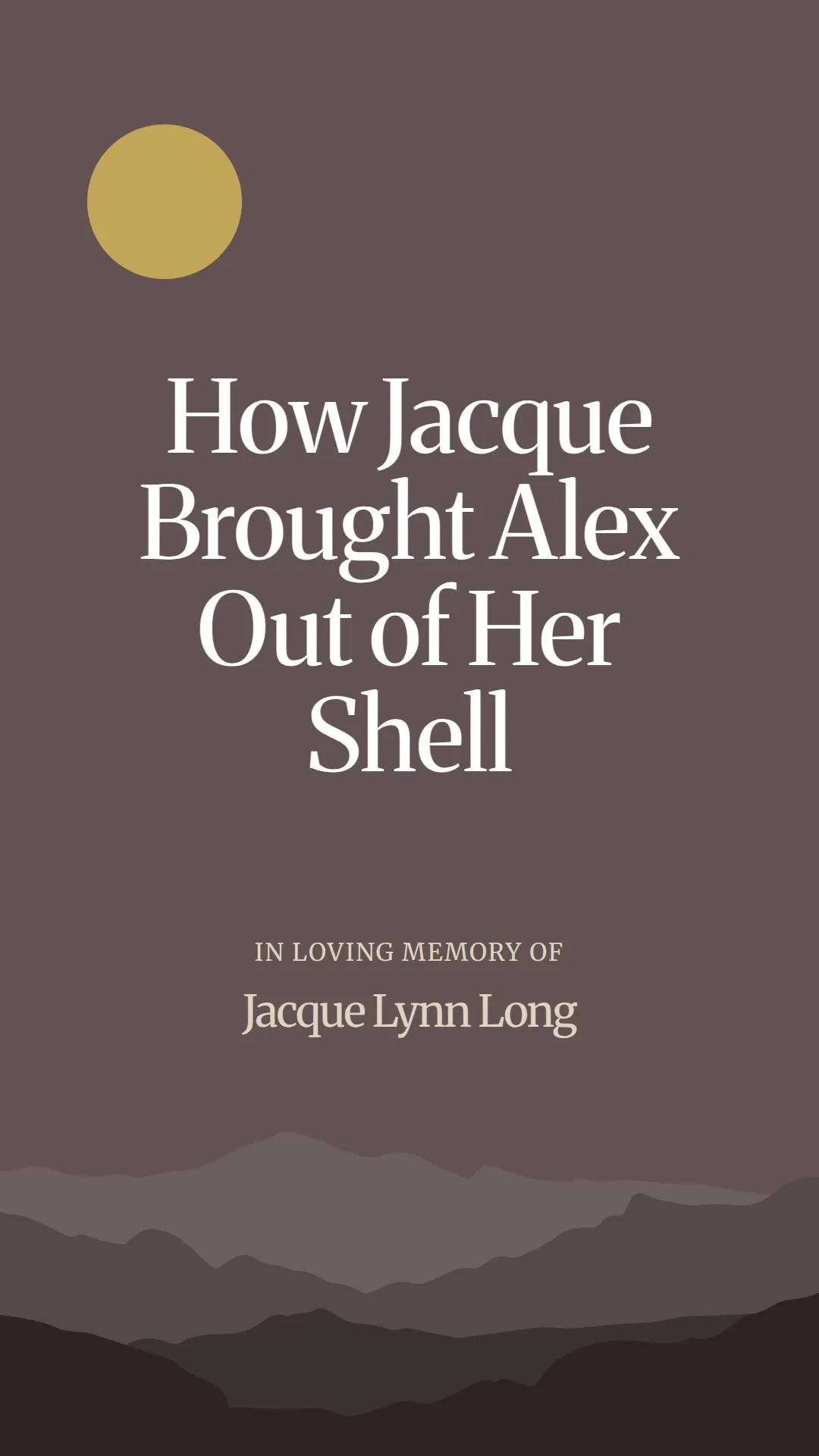 How Jacque Brought Alex Out of Her Shell