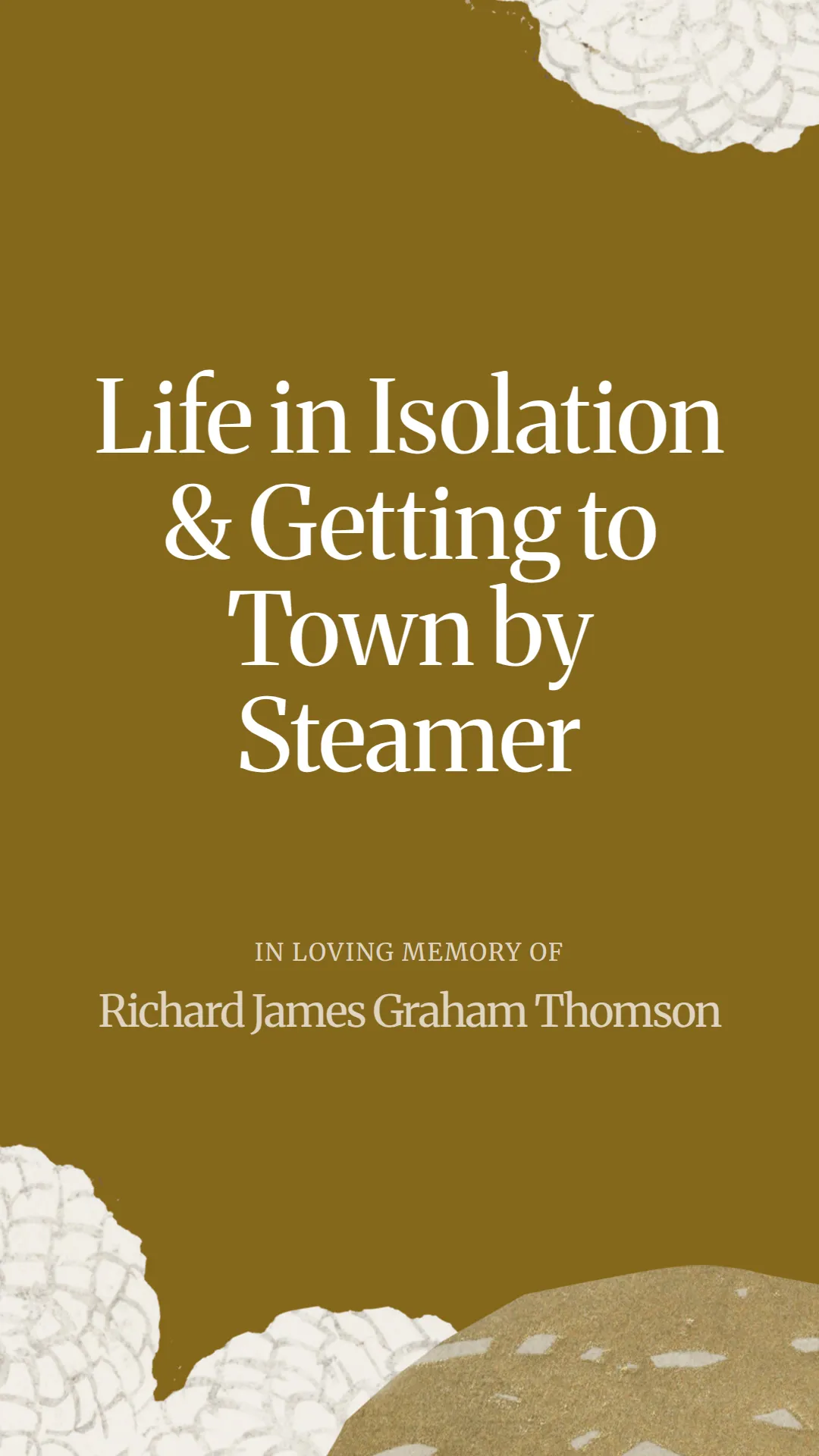 Life in Isolation and Getting to Town by Steamer