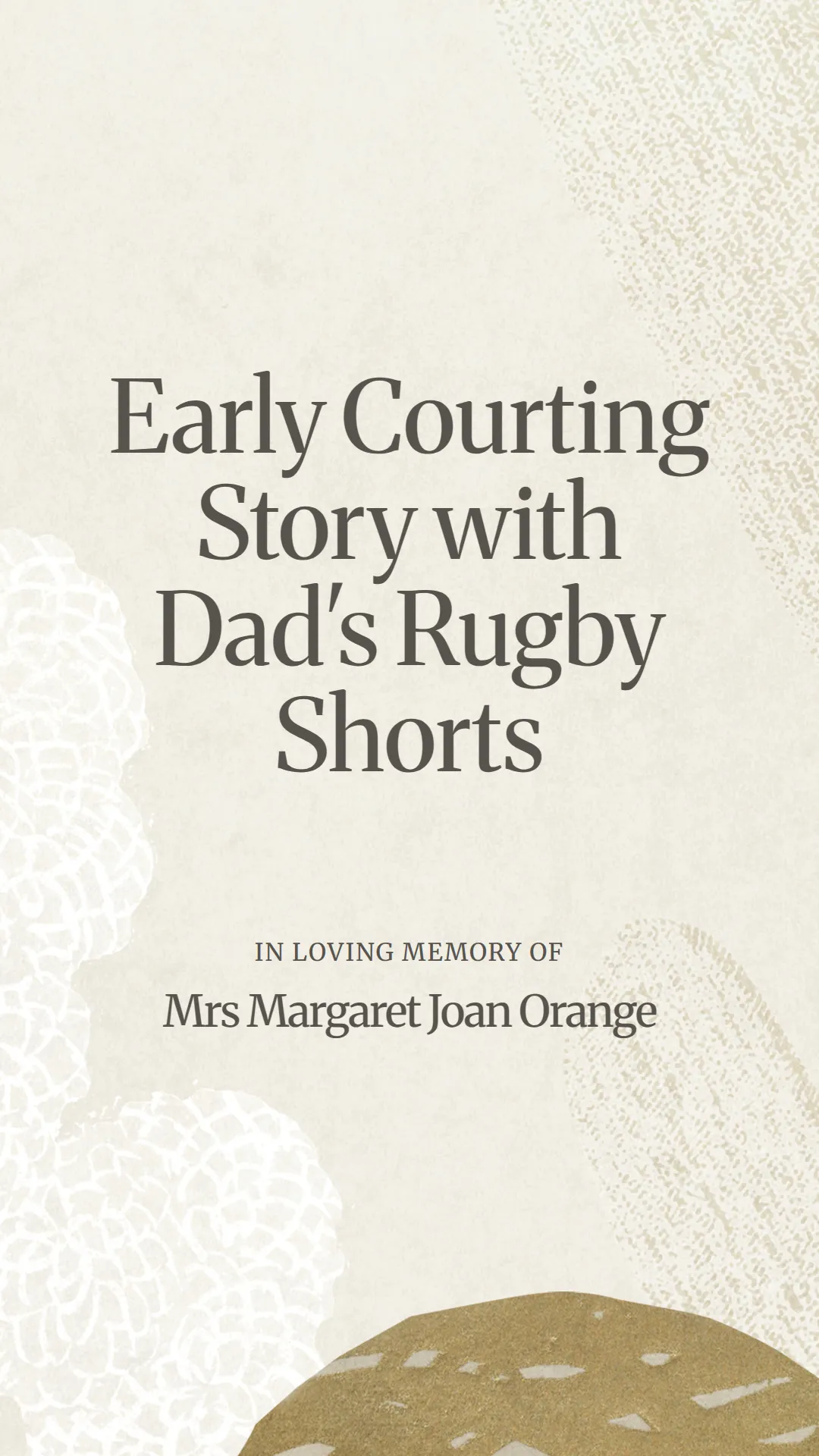 Early Courting Story with Dad's Rugby Shorts