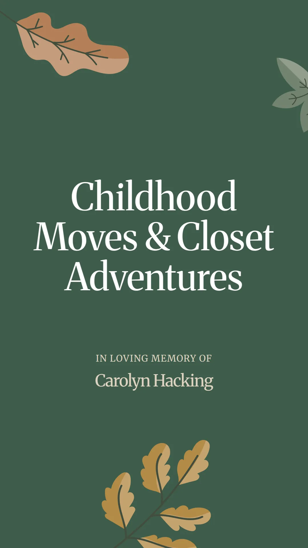 Childhood Moves and Closet Adventures
