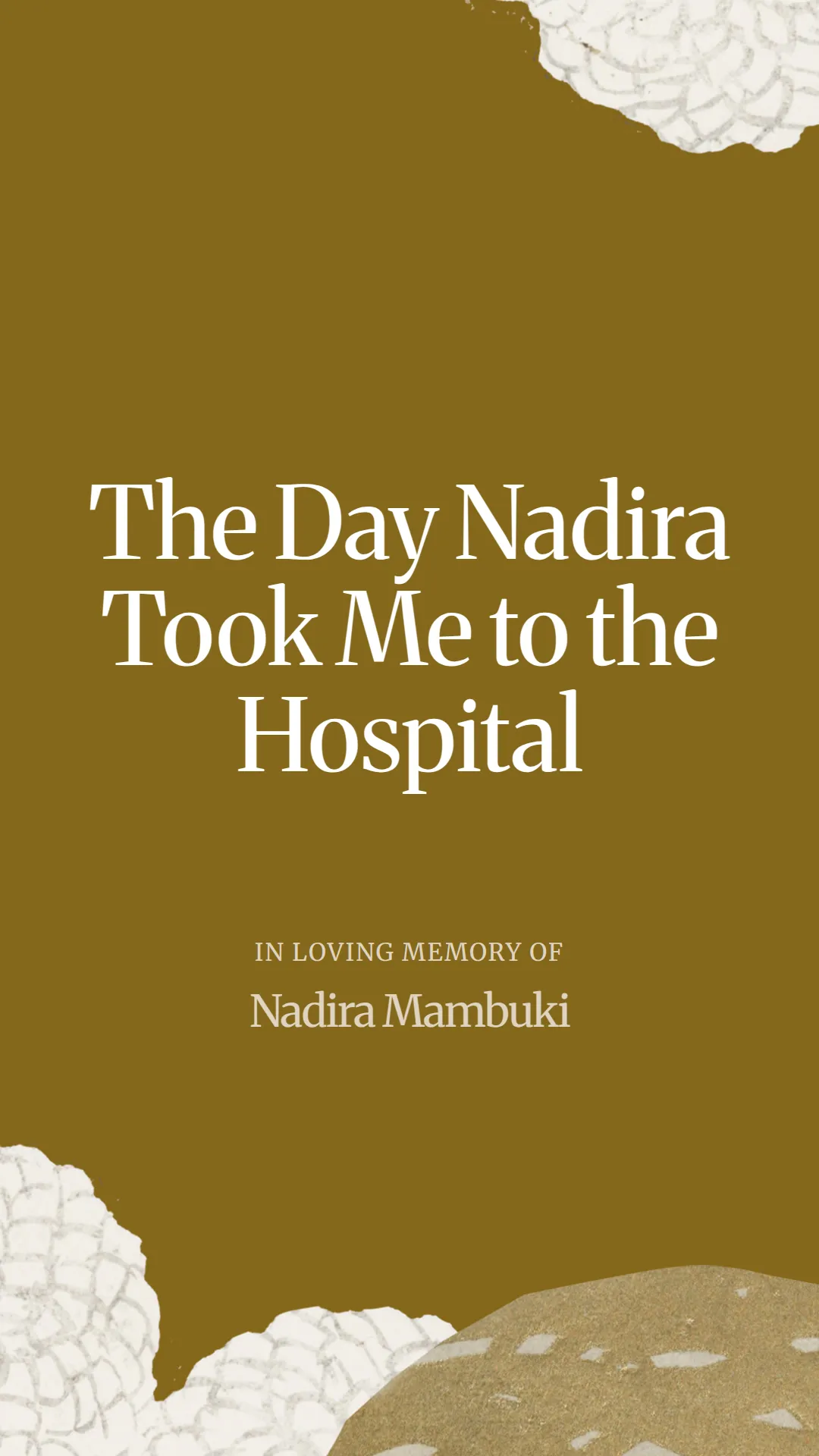 The Day Nadira Took Me to the Hospital