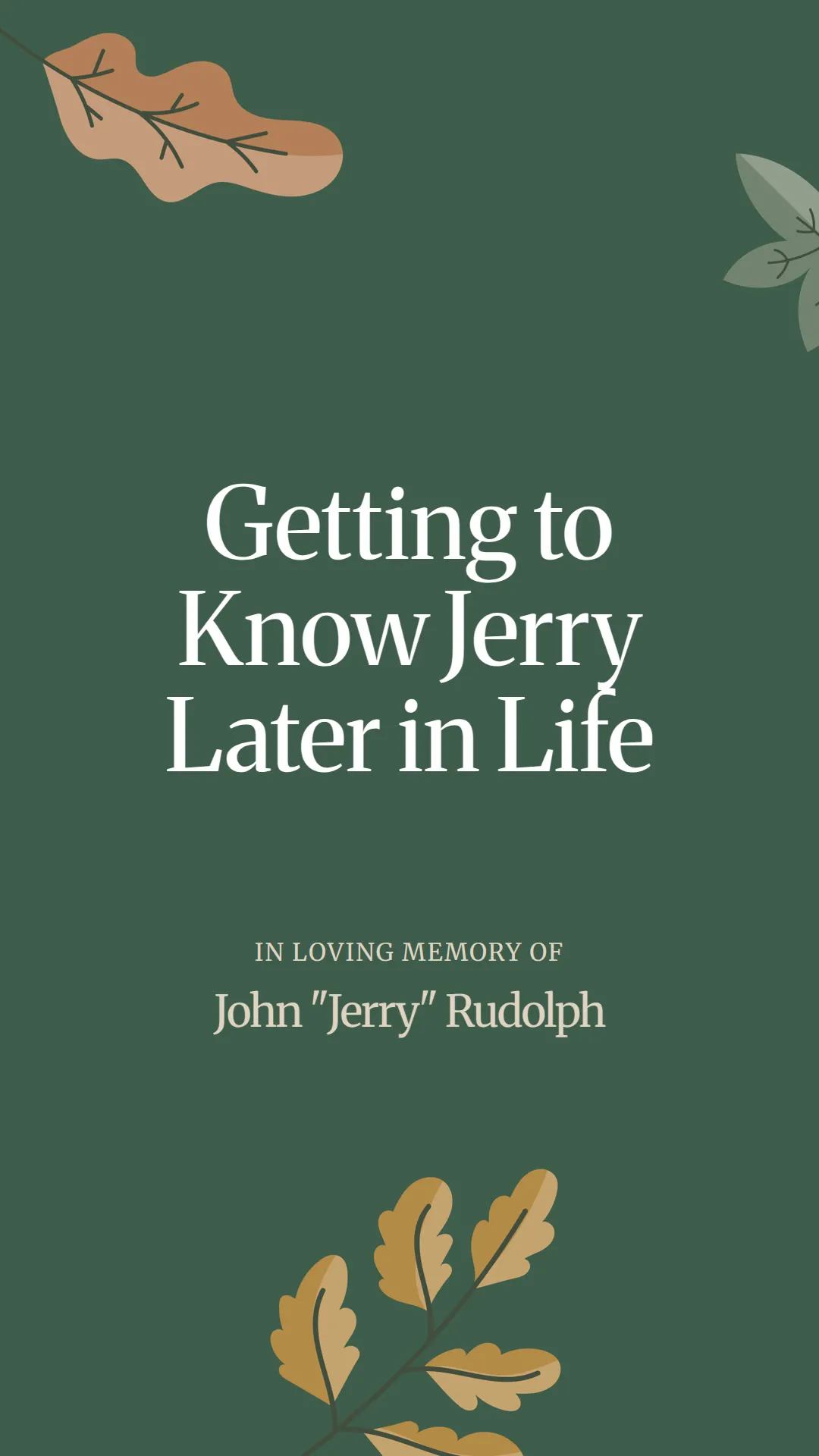 Getting to Know Jerry Later in Life