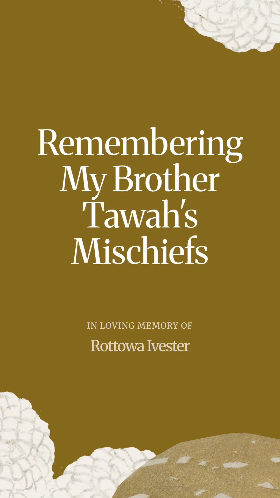 Remembering My Brother Tawah's Mischiefs