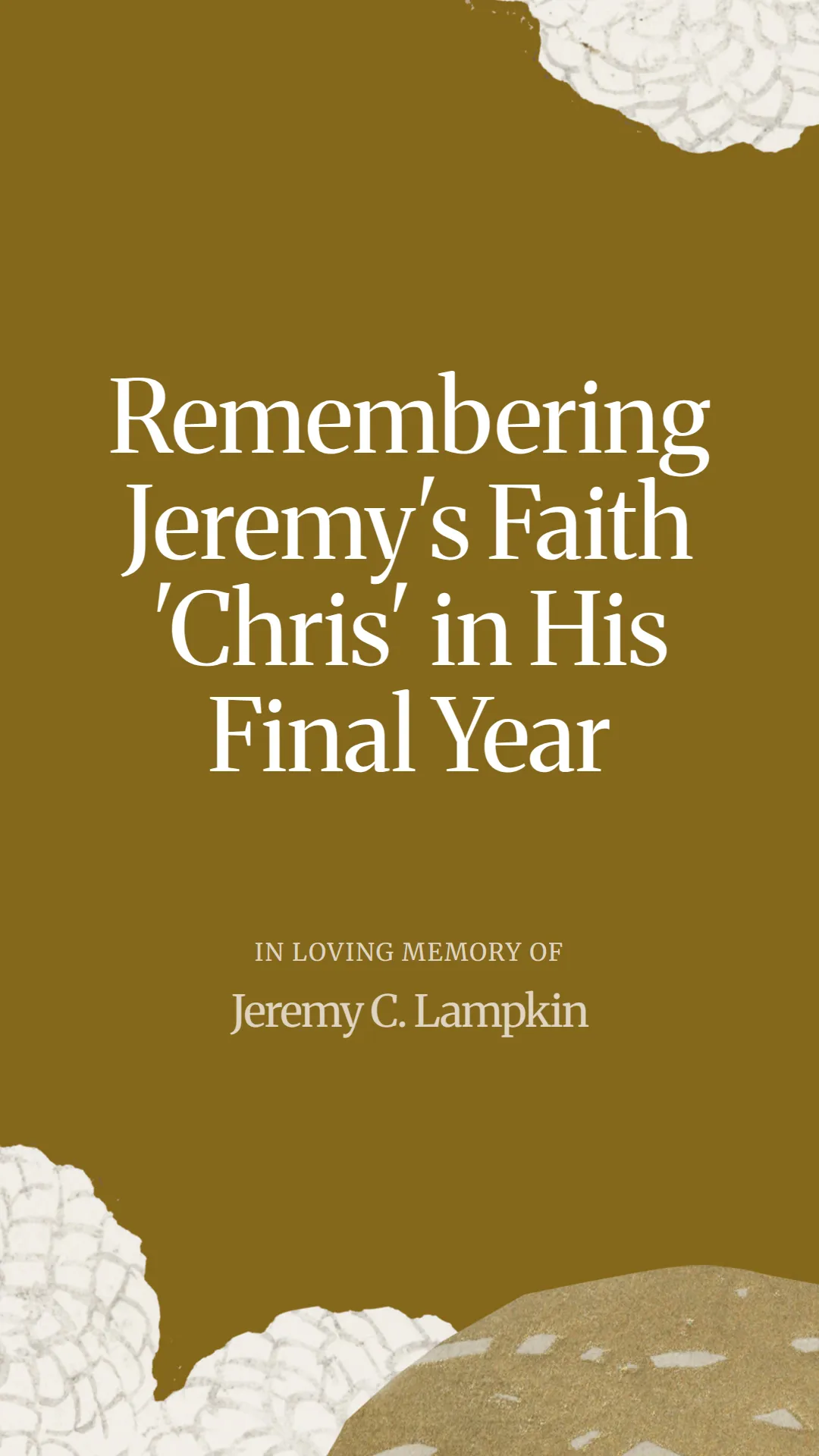 Remembering Jeremy's Faith 'Chris' in His Final Year