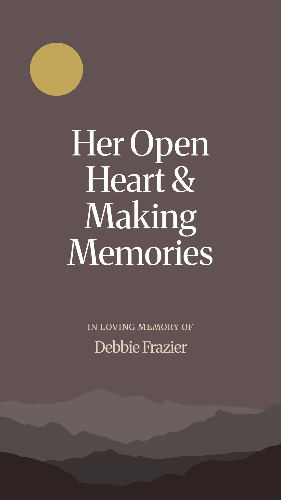 Her Open Heart and Making Memories