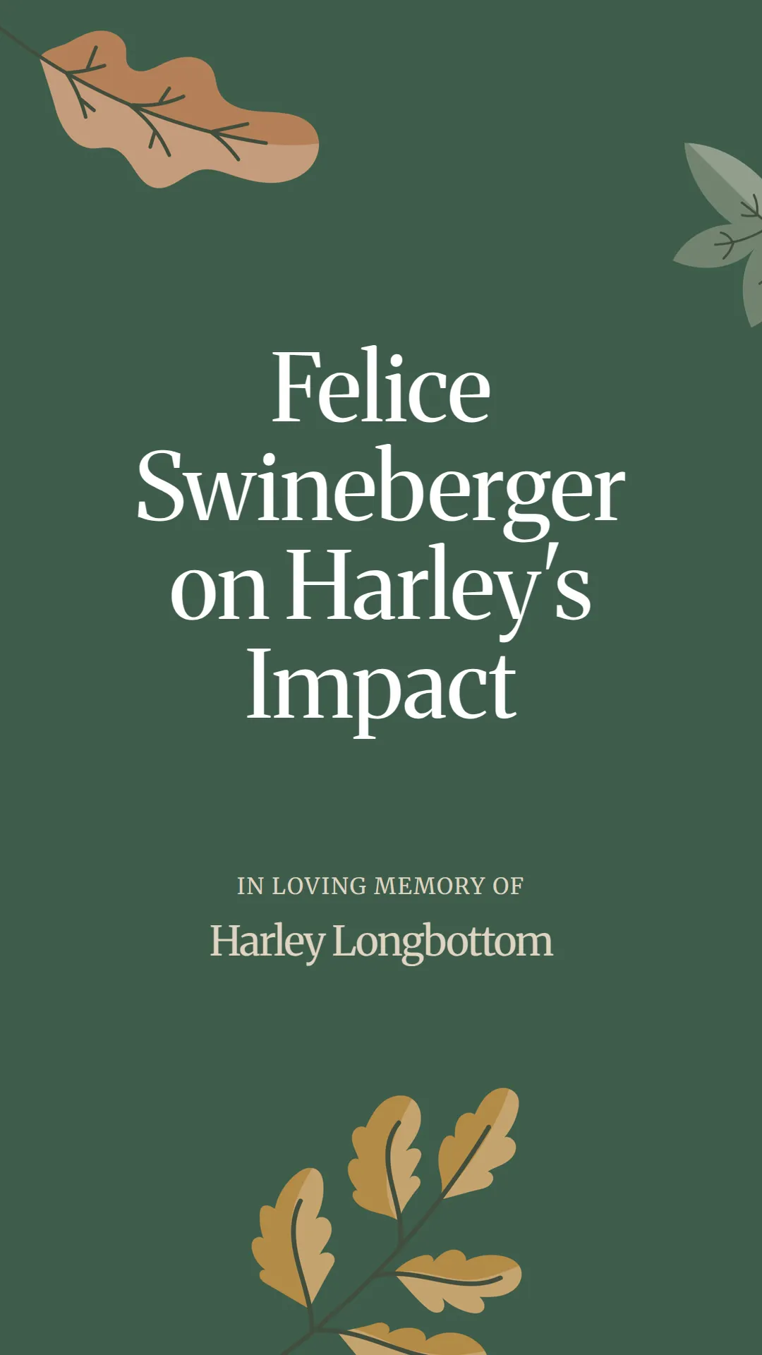 Felice Swineberger on Harley's Impact