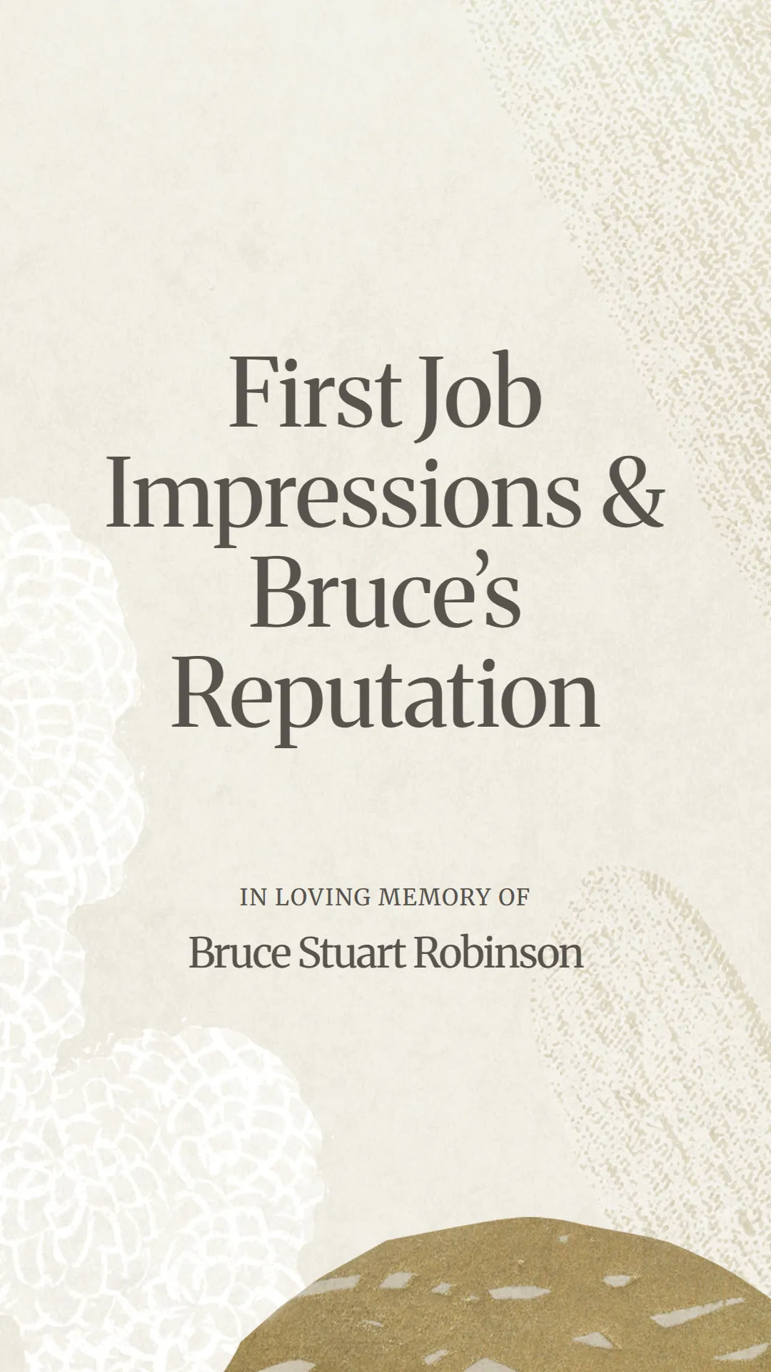 First Job Impressions and Bruce’s Reputation