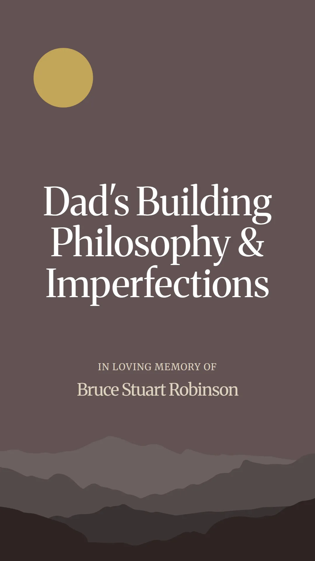 Dad's Building Philosophy and Imperfections